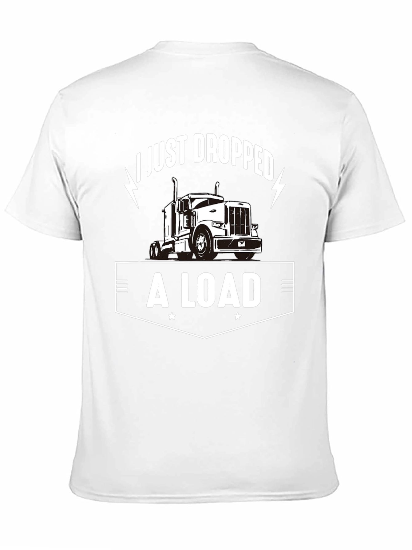 I Just Dropped A Load Trucker T-Shirt