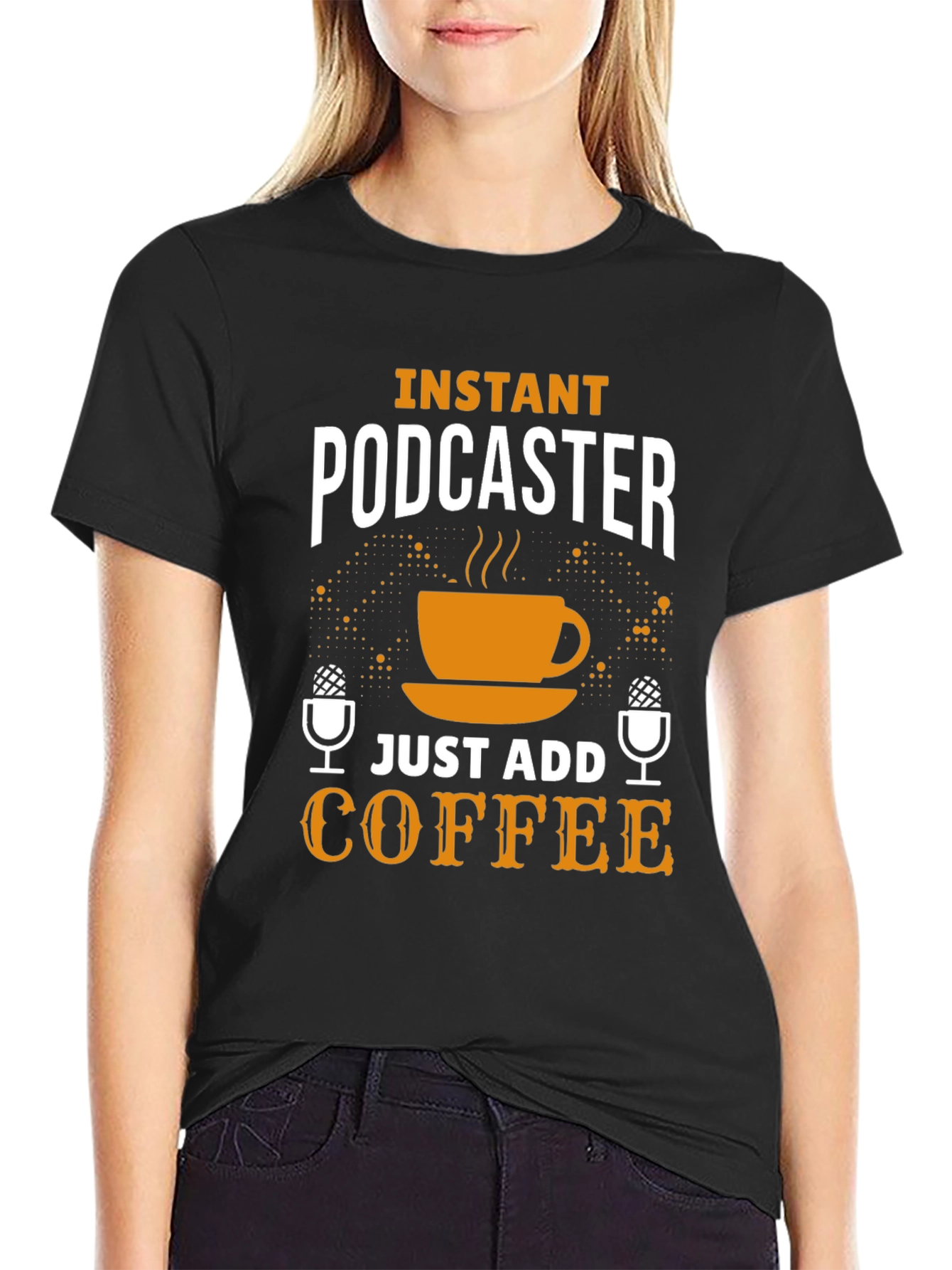 Instant Podcaster Just Add Coffee T-Shirt
