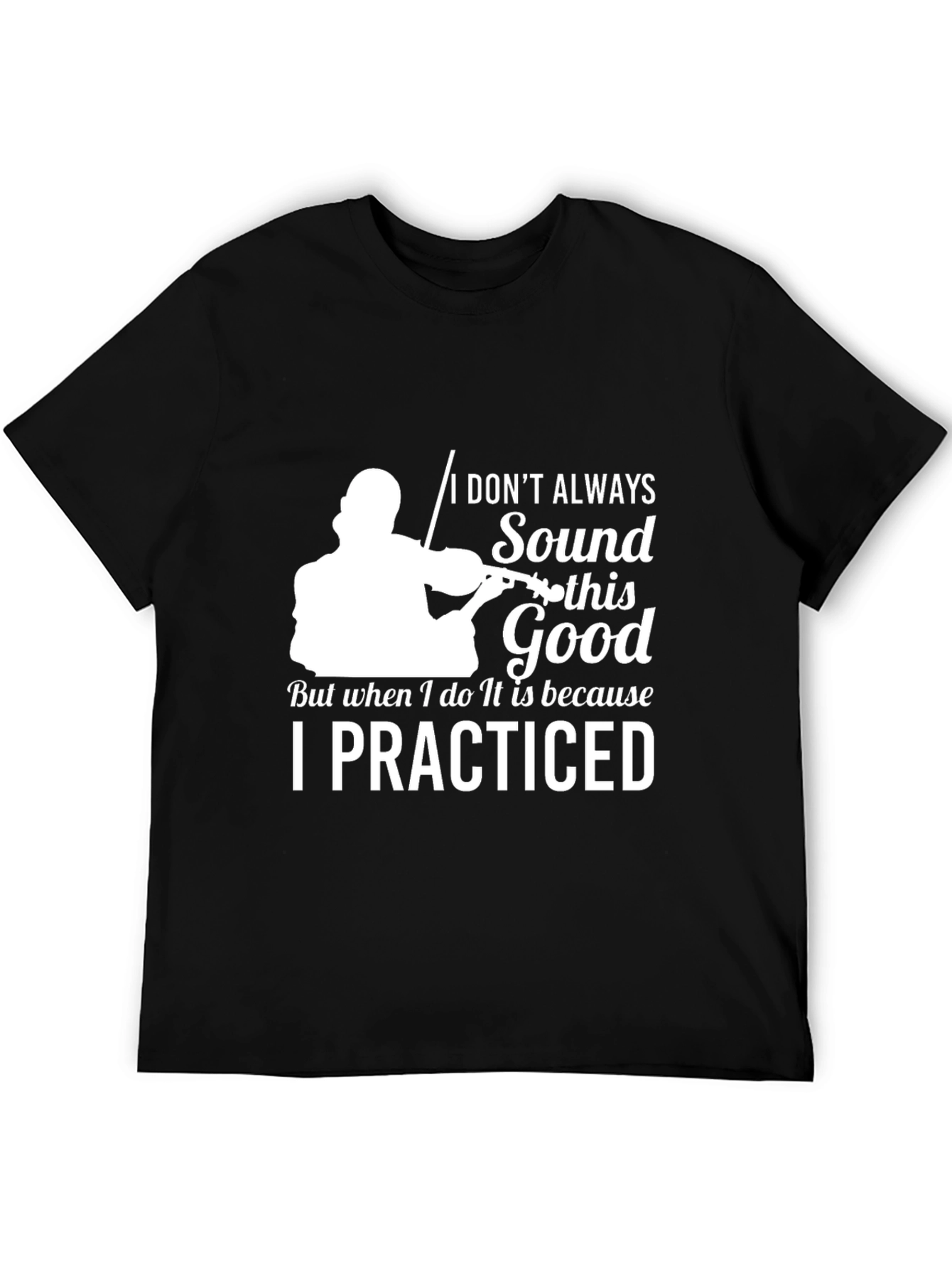 Violinist Practice T-Shirt - Sound Good Graphic Tee