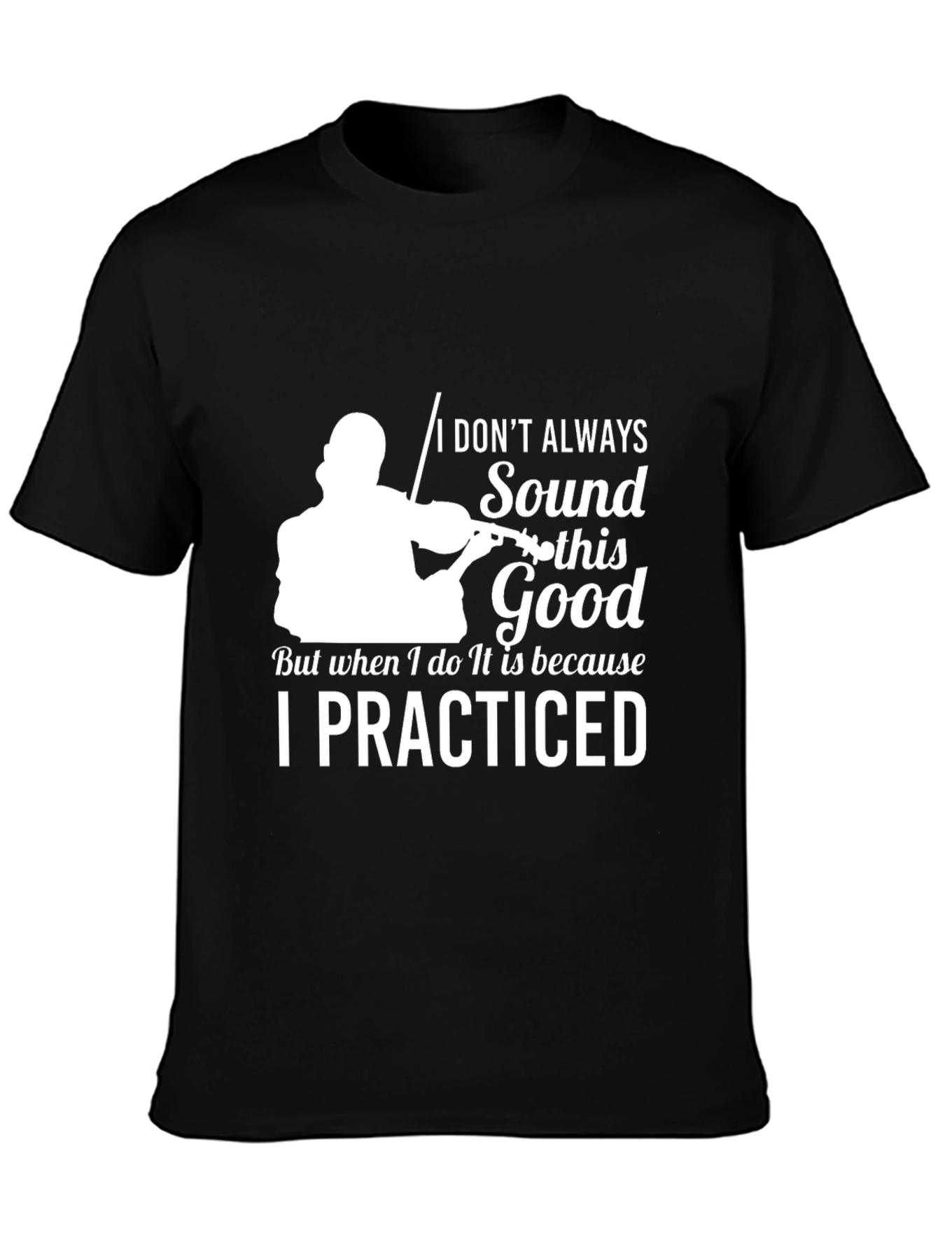 Violinist Practice T-Shirt - Sound Good Graphic Tee