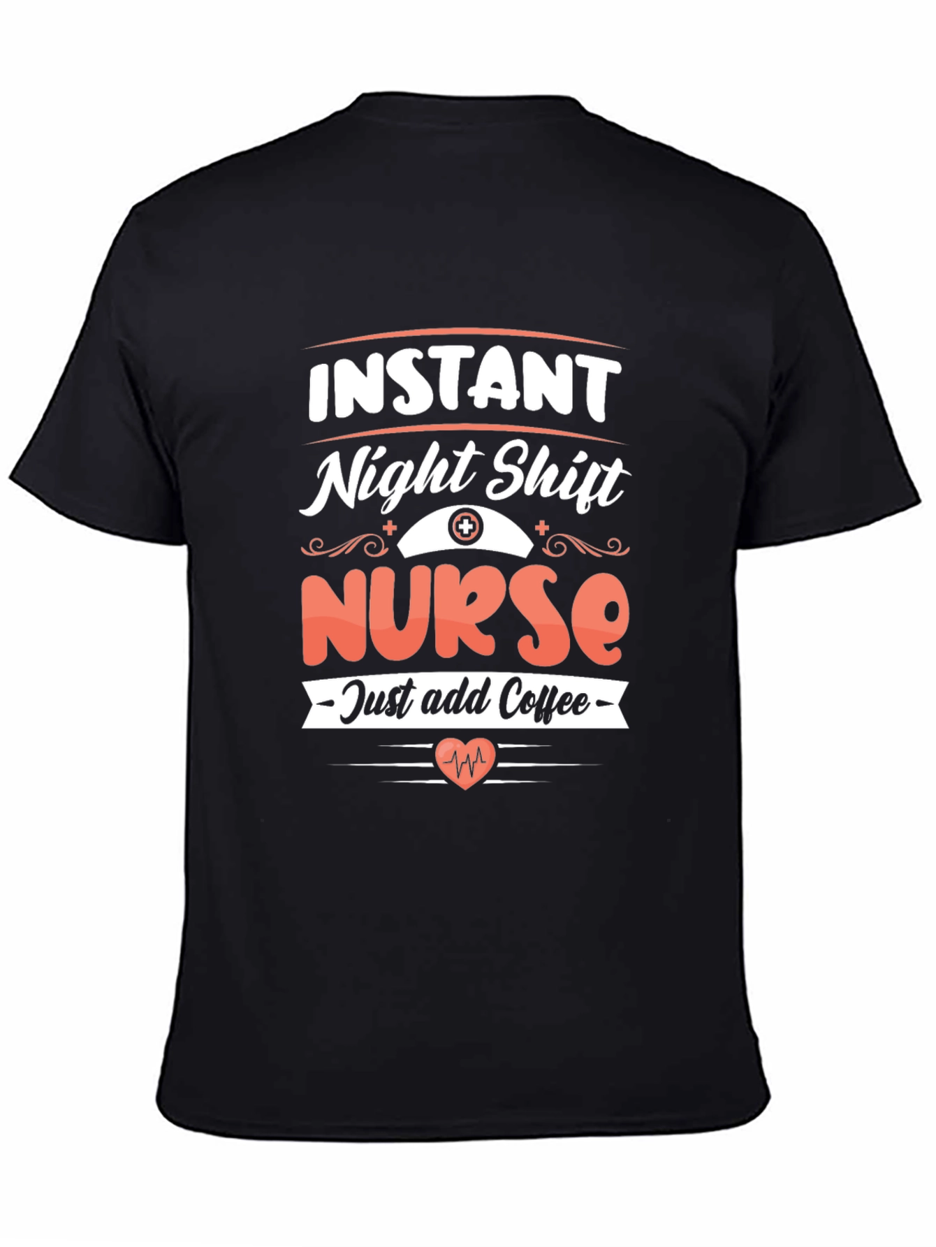 Instant Night Shift Nurse Add Coffee T-Shirt