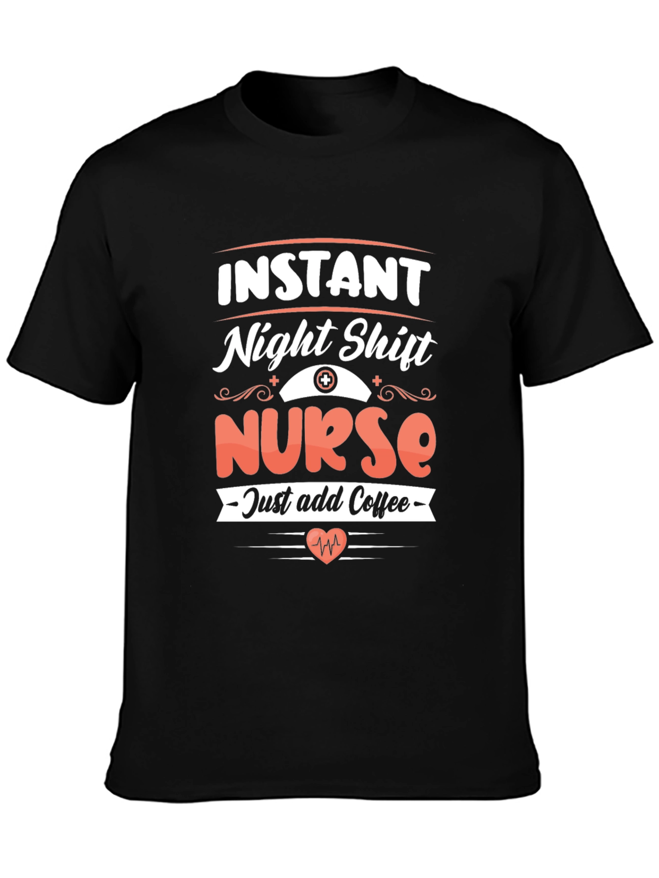 Instant Night Shift Nurse Add Coffee T-Shirt