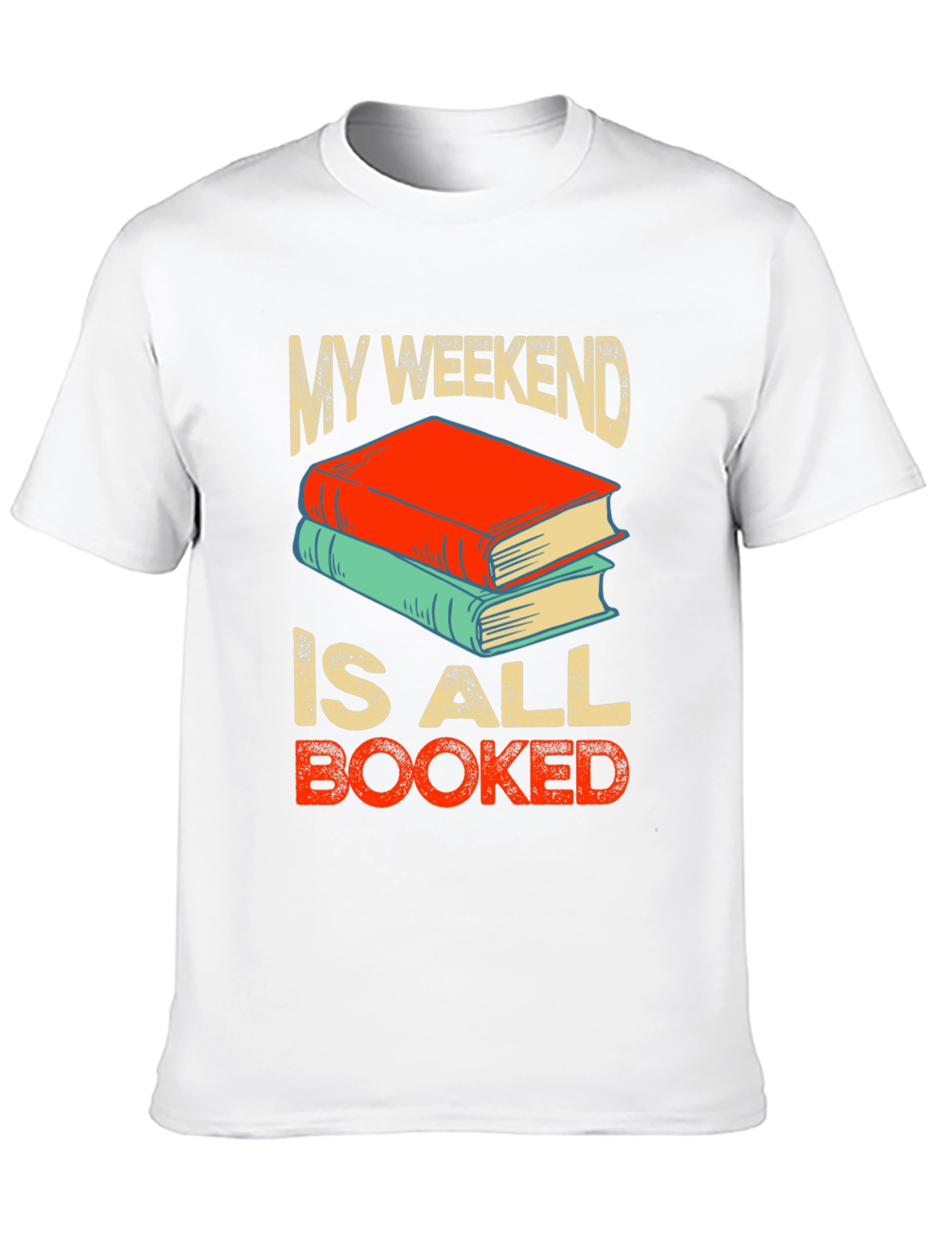 My Weekend is All Booked T-Shirt