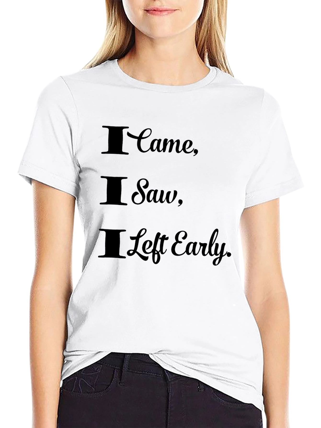 I Came I Saw I Left Early Graphic Tee