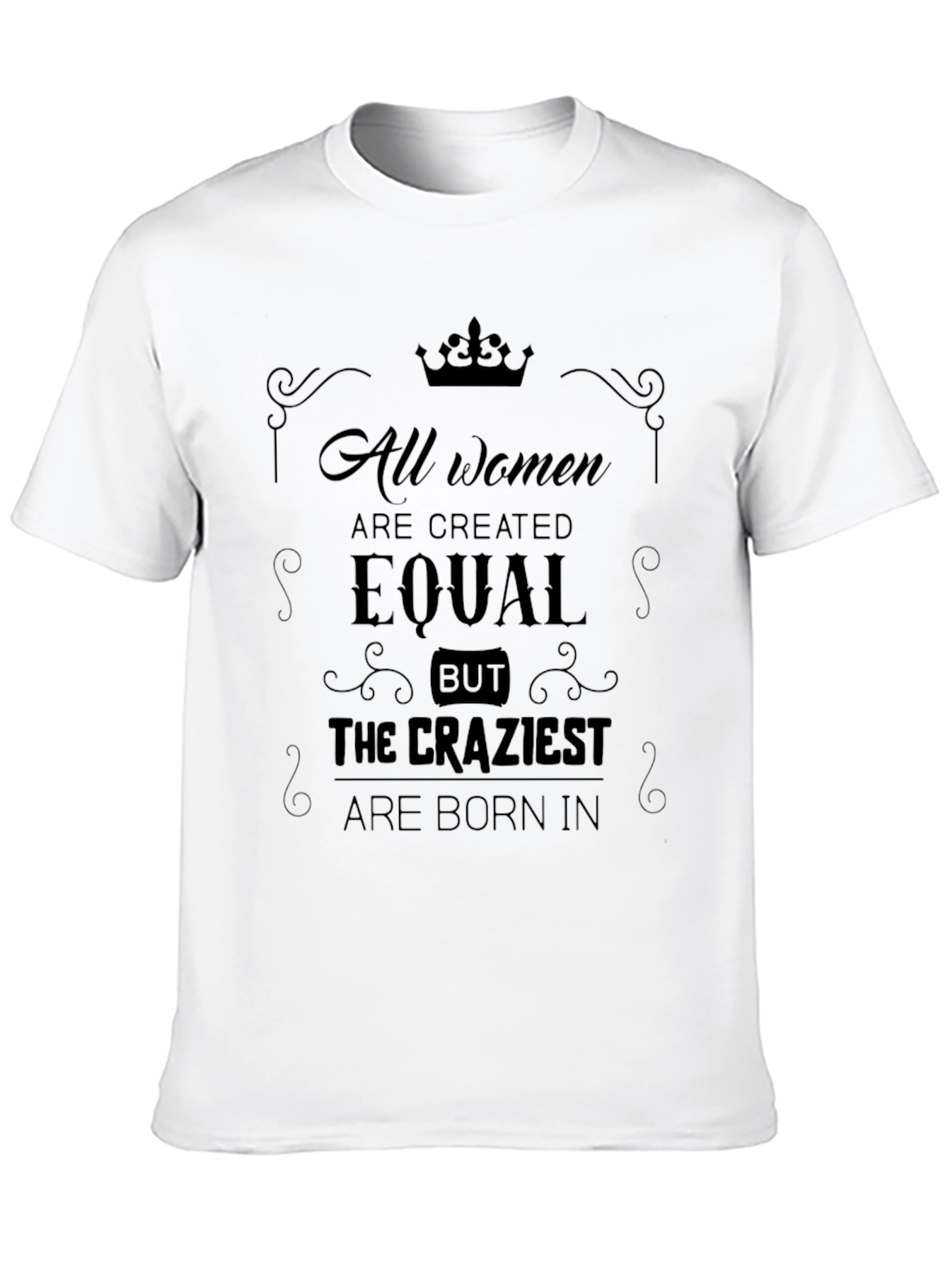 Crazy Women Born In T-Shirt