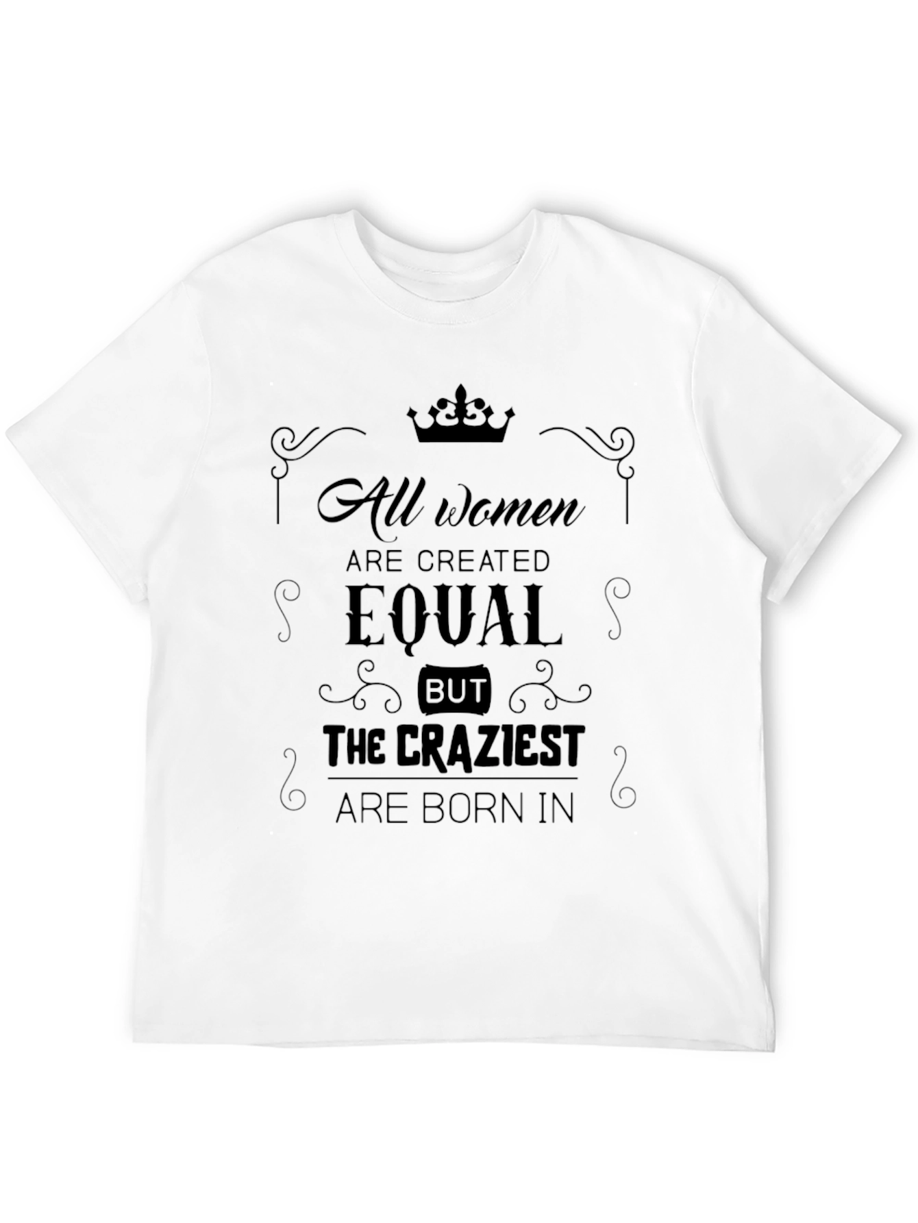 Crazy Women Born In T-Shirt