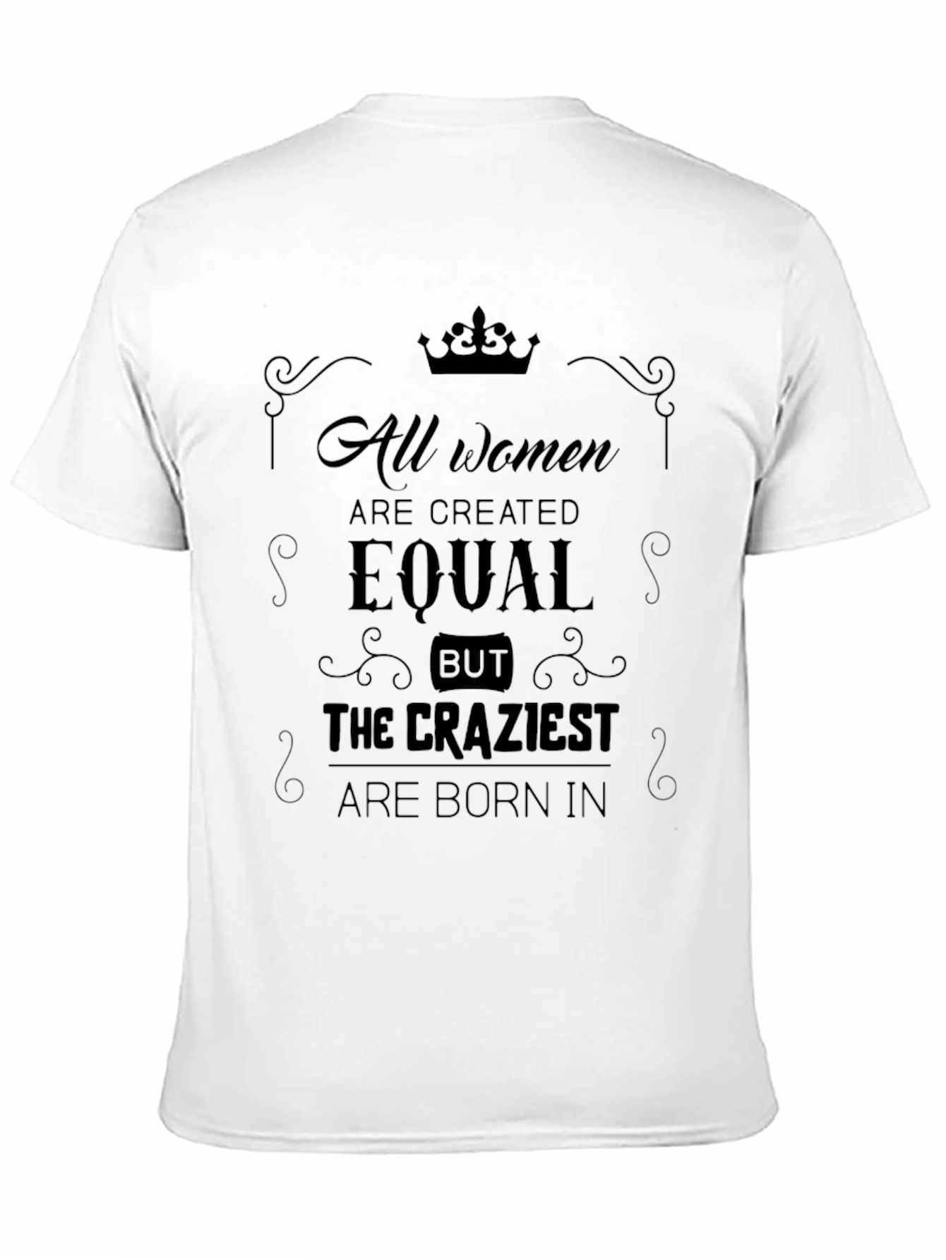 Crazy Women Born In T-Shirt