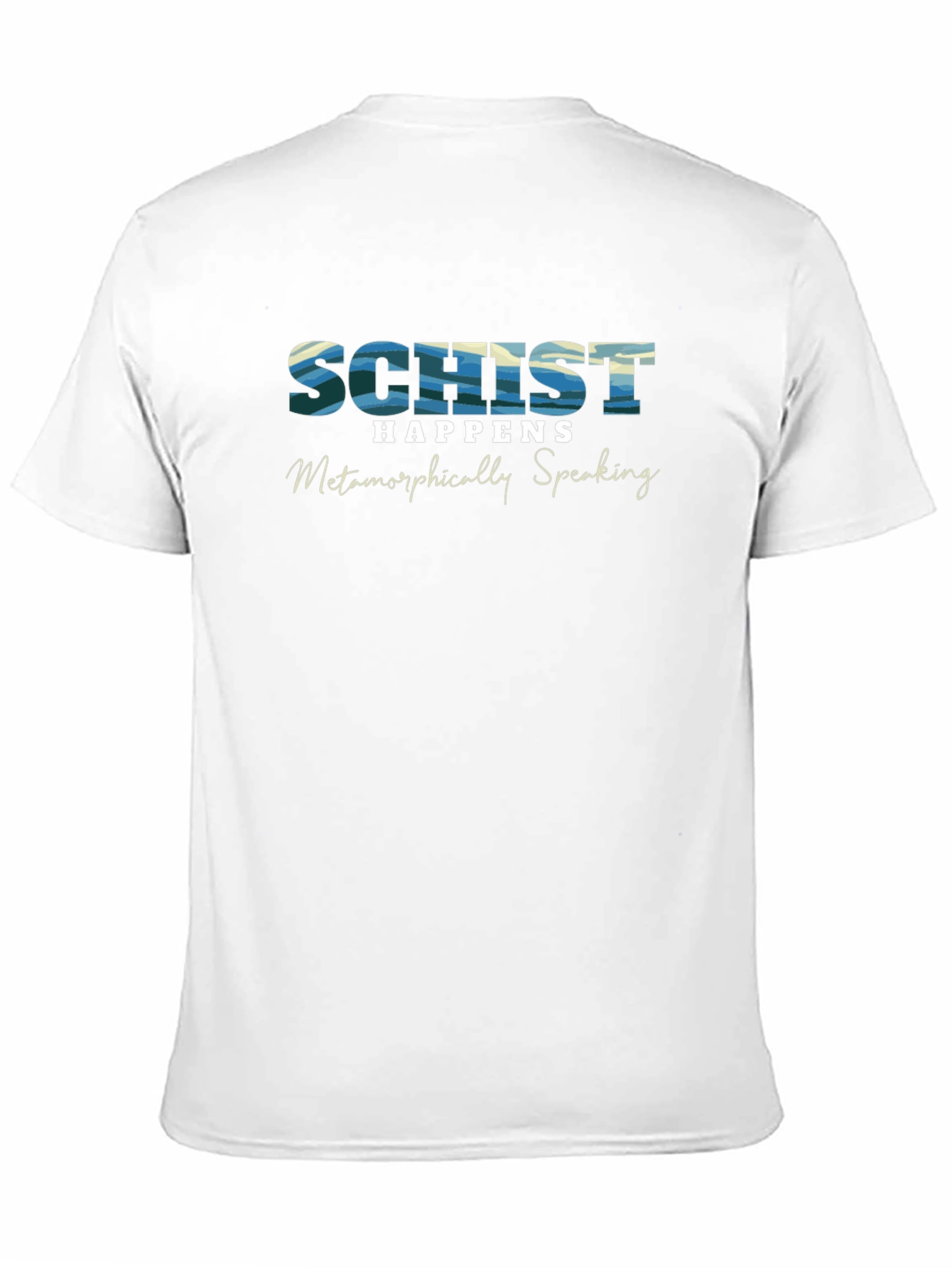 Schist Happens Metamorphically Speaking Tee
