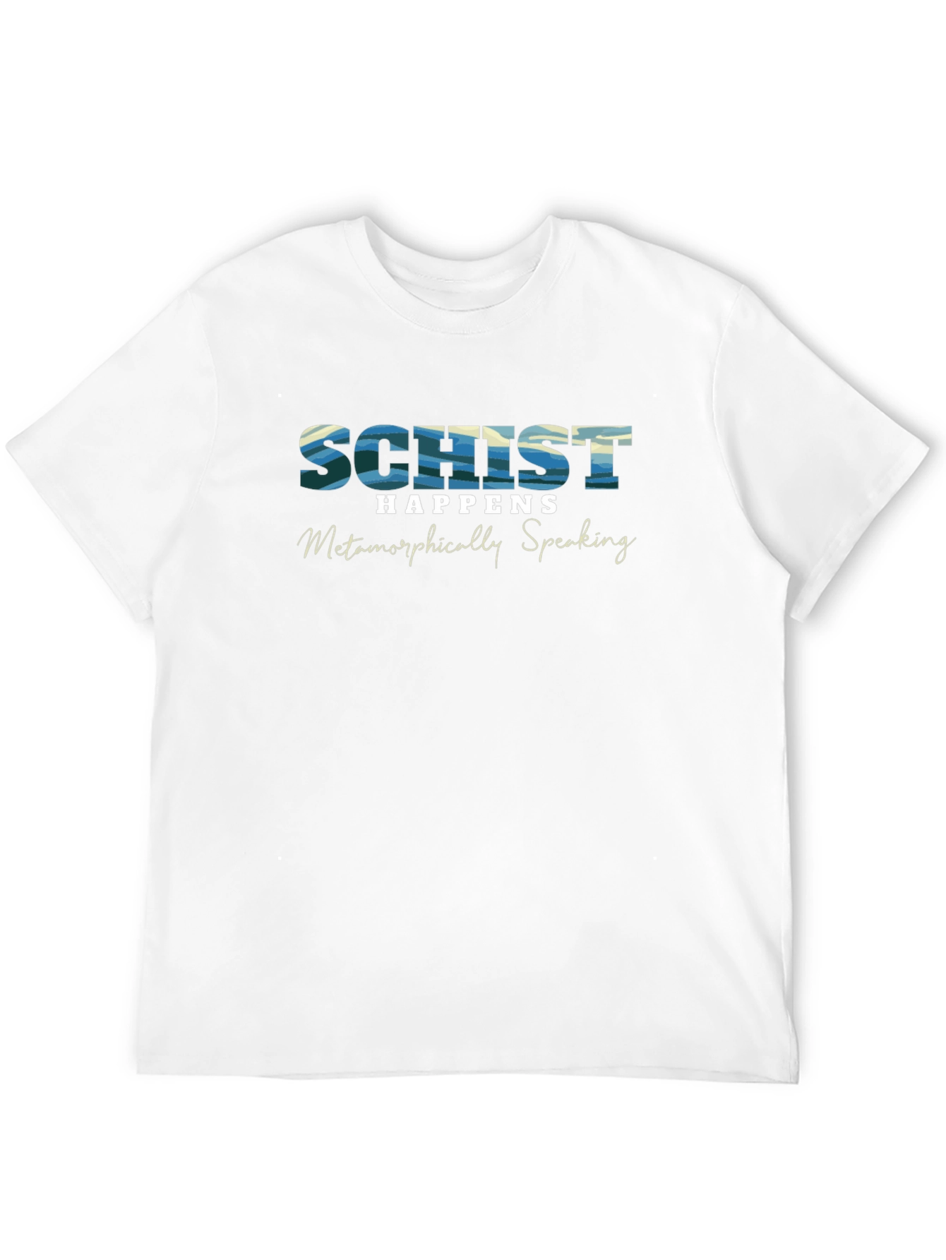 Schist Happens Metamorphically Speaking Tee