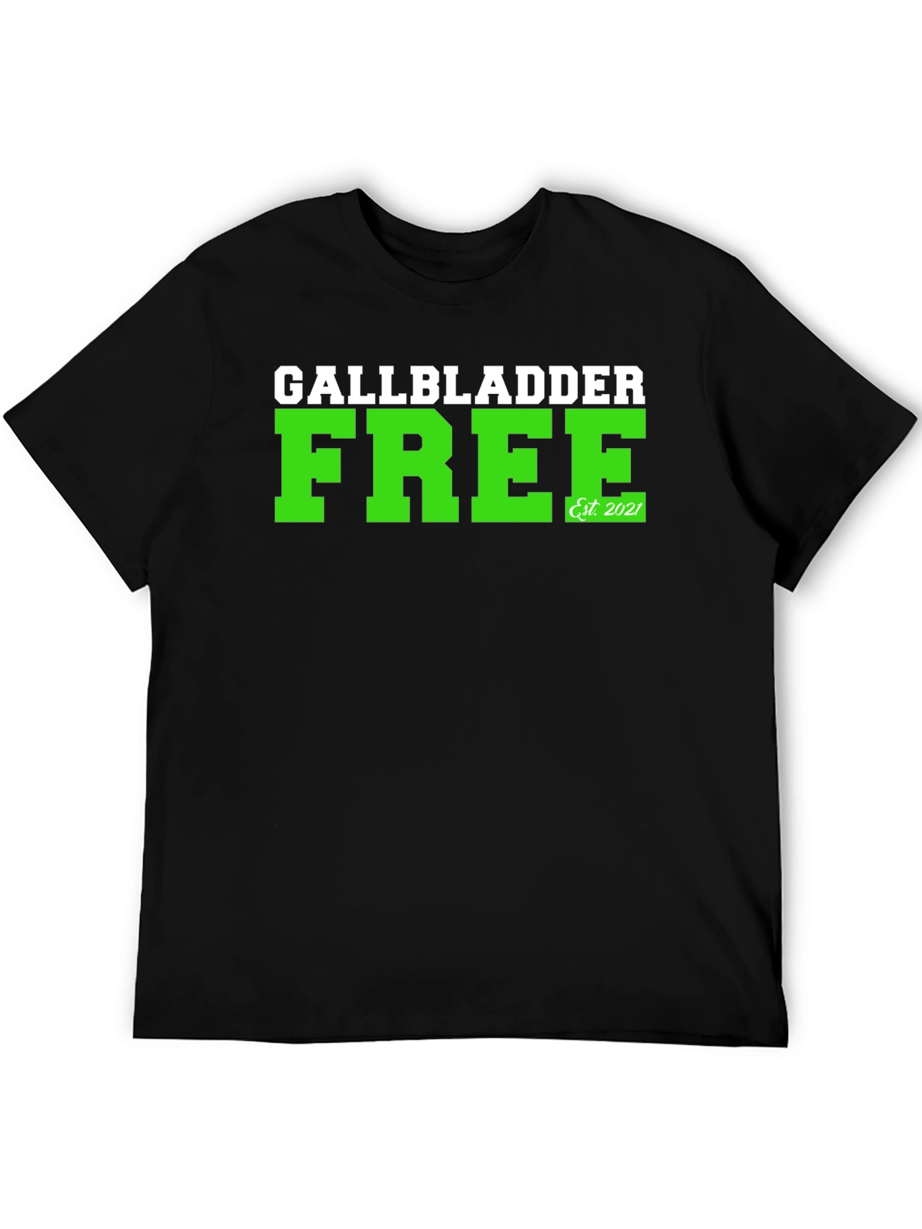 Gallbladder Free Est 2021 T-Shirt
