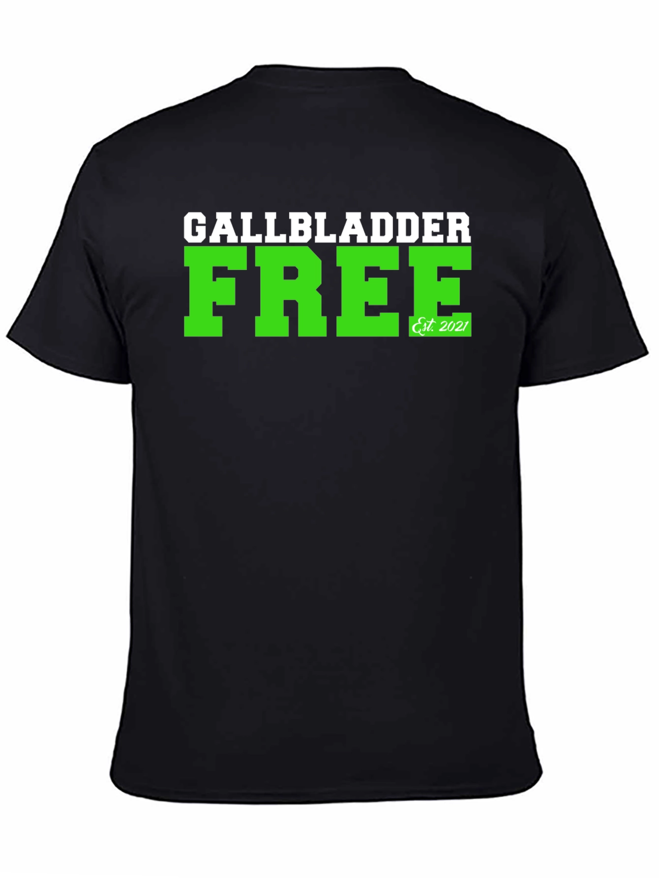 Gallbladder Free Est 2021 T-Shirt