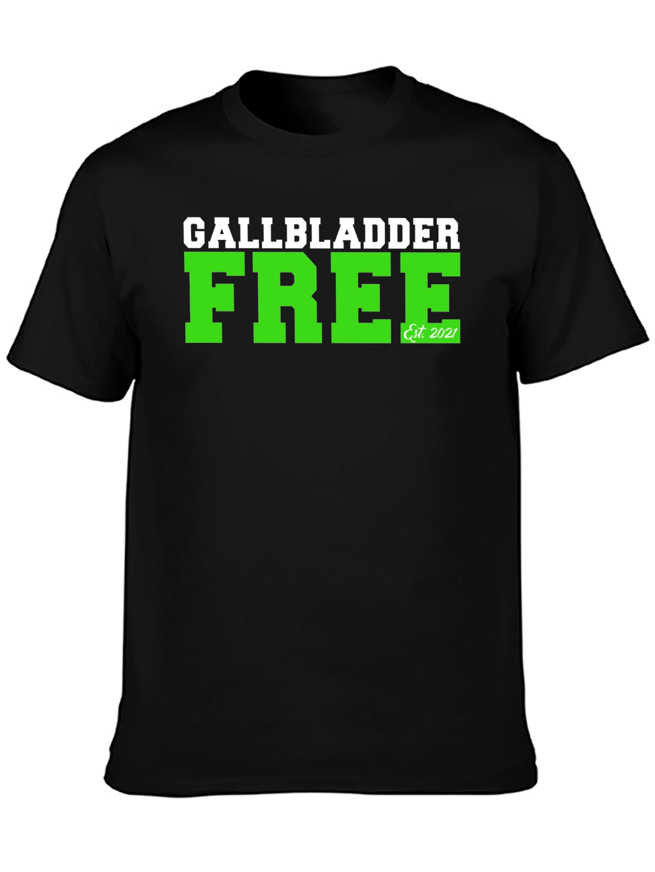 Gallbladder Free Est 2021 T-Shirt