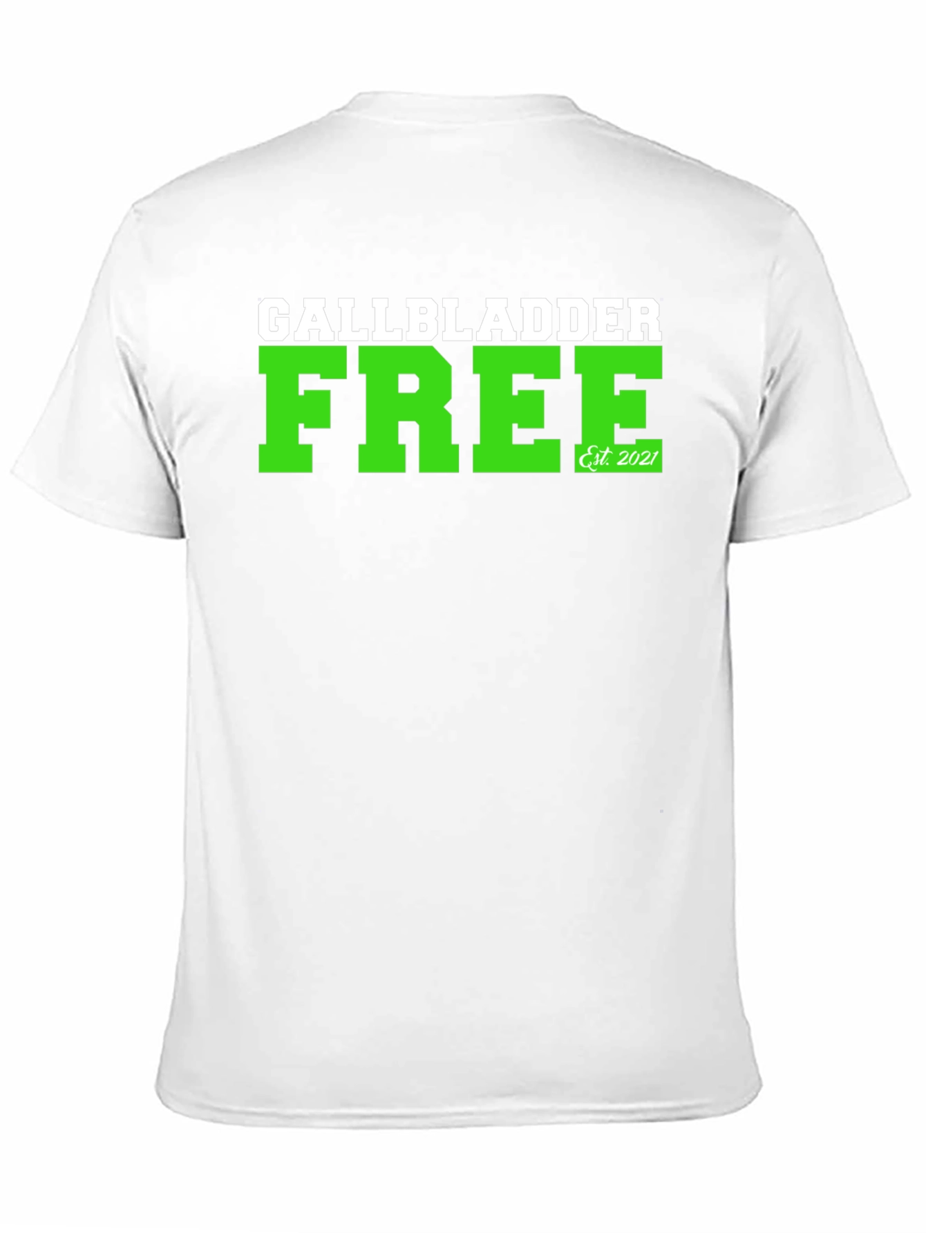 Gallbladder Free Est 2021 T-Shirt