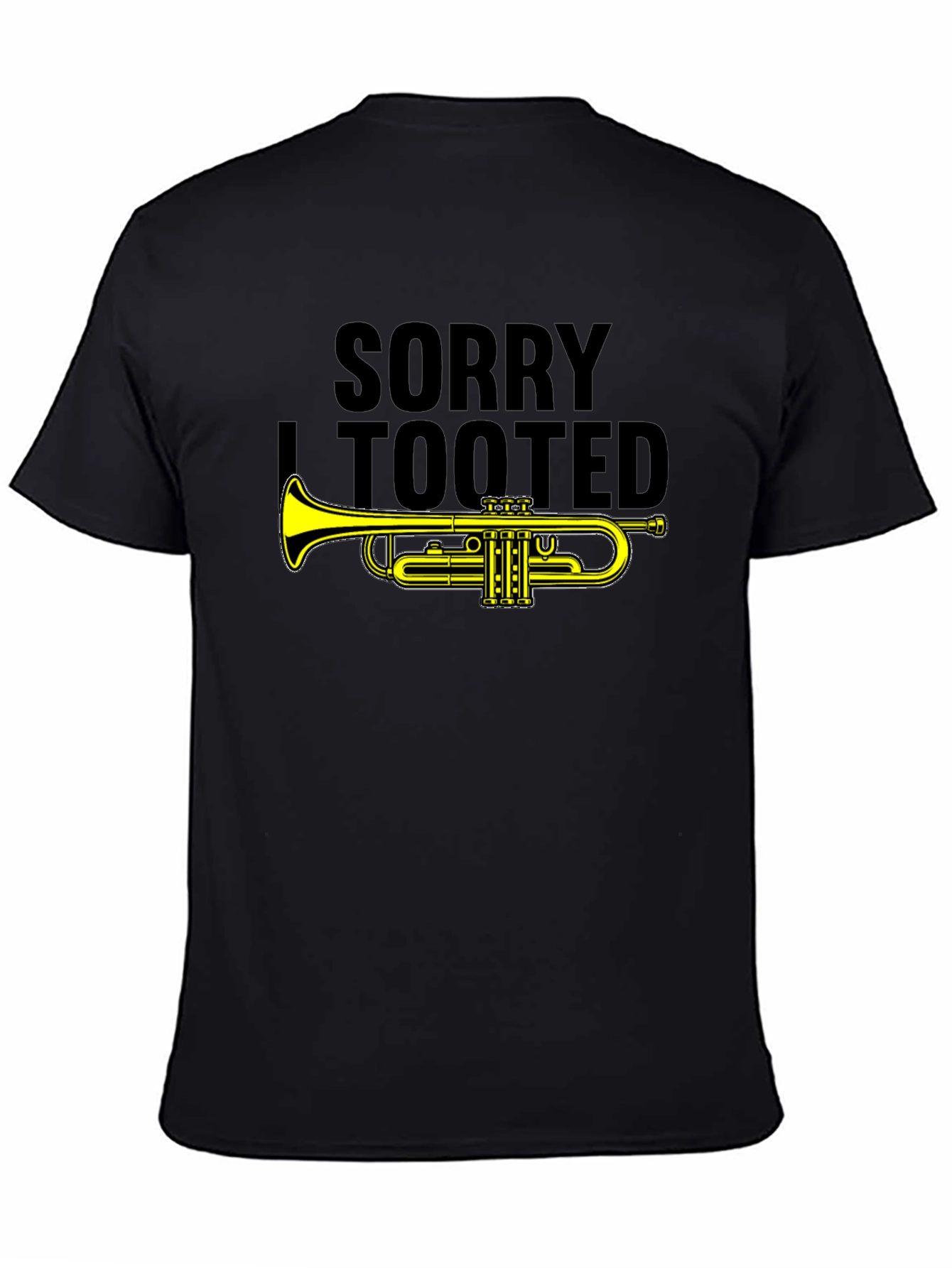 Sorry I Tooted Trumpet Graphic T-Shirt
