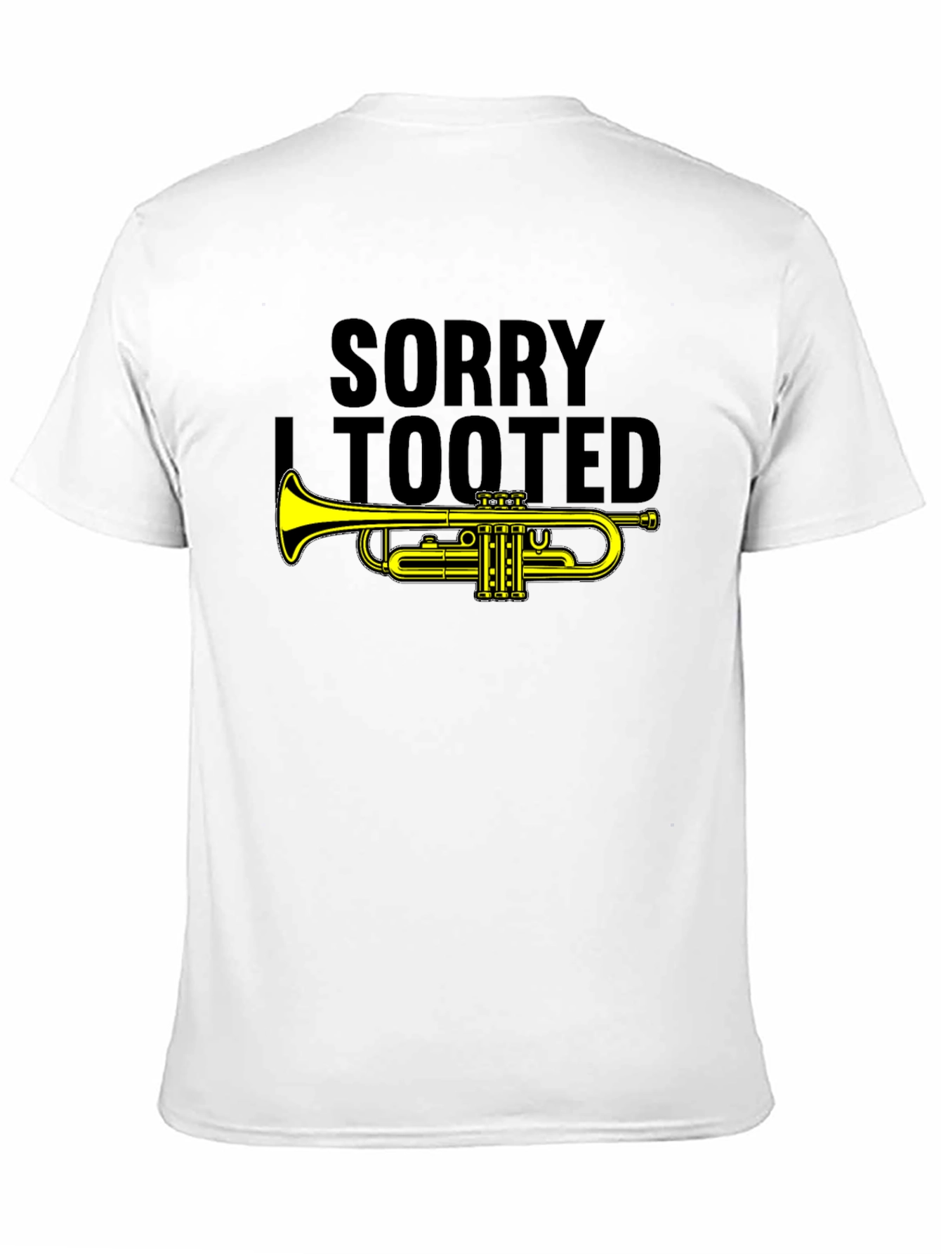 Sorry I Tooted Trumpet Graphic T-Shirt
