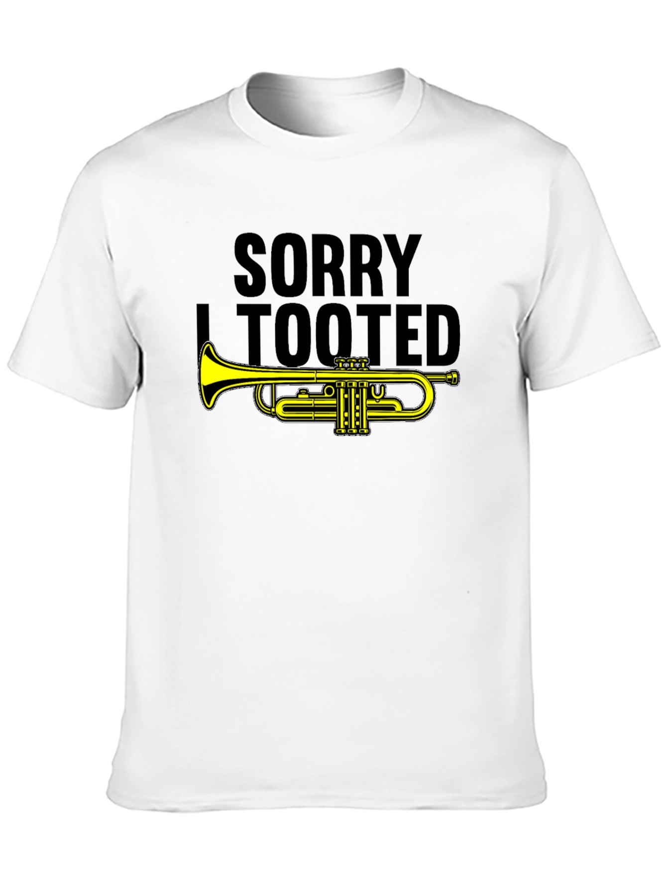 Sorry I Tooted Trumpet Graphic T-Shirt
