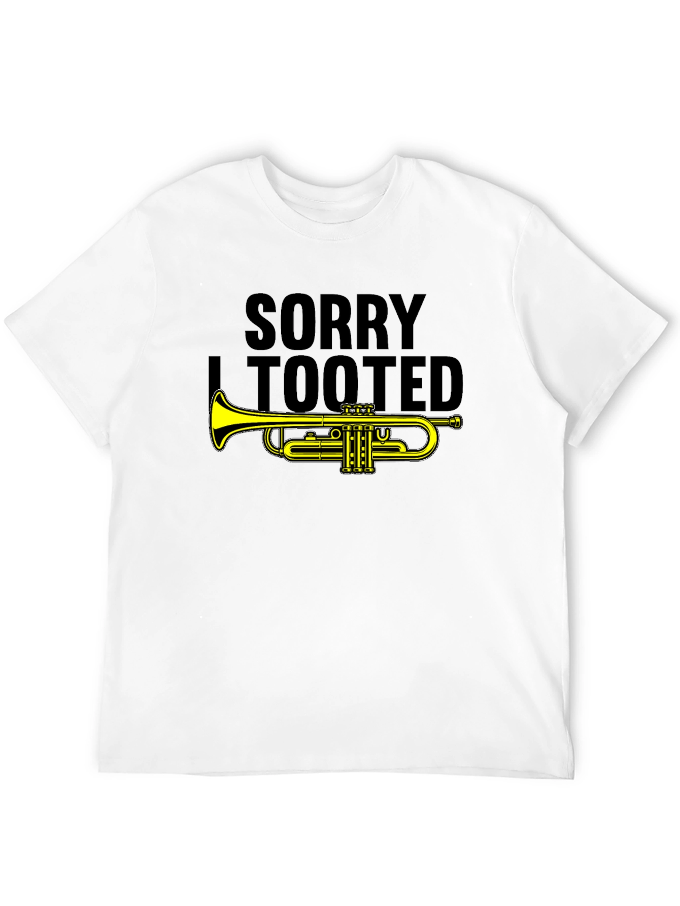 Sorry I Tooted Trumpet Graphic T-Shirt