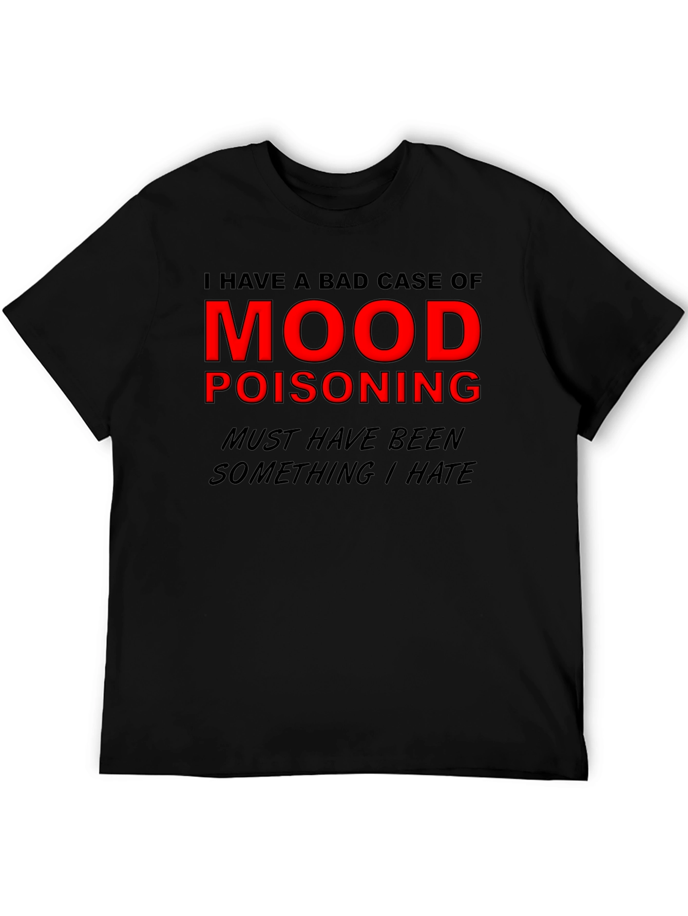 Mood Poisoning Graphic Tee - Black Humor T-Shirt