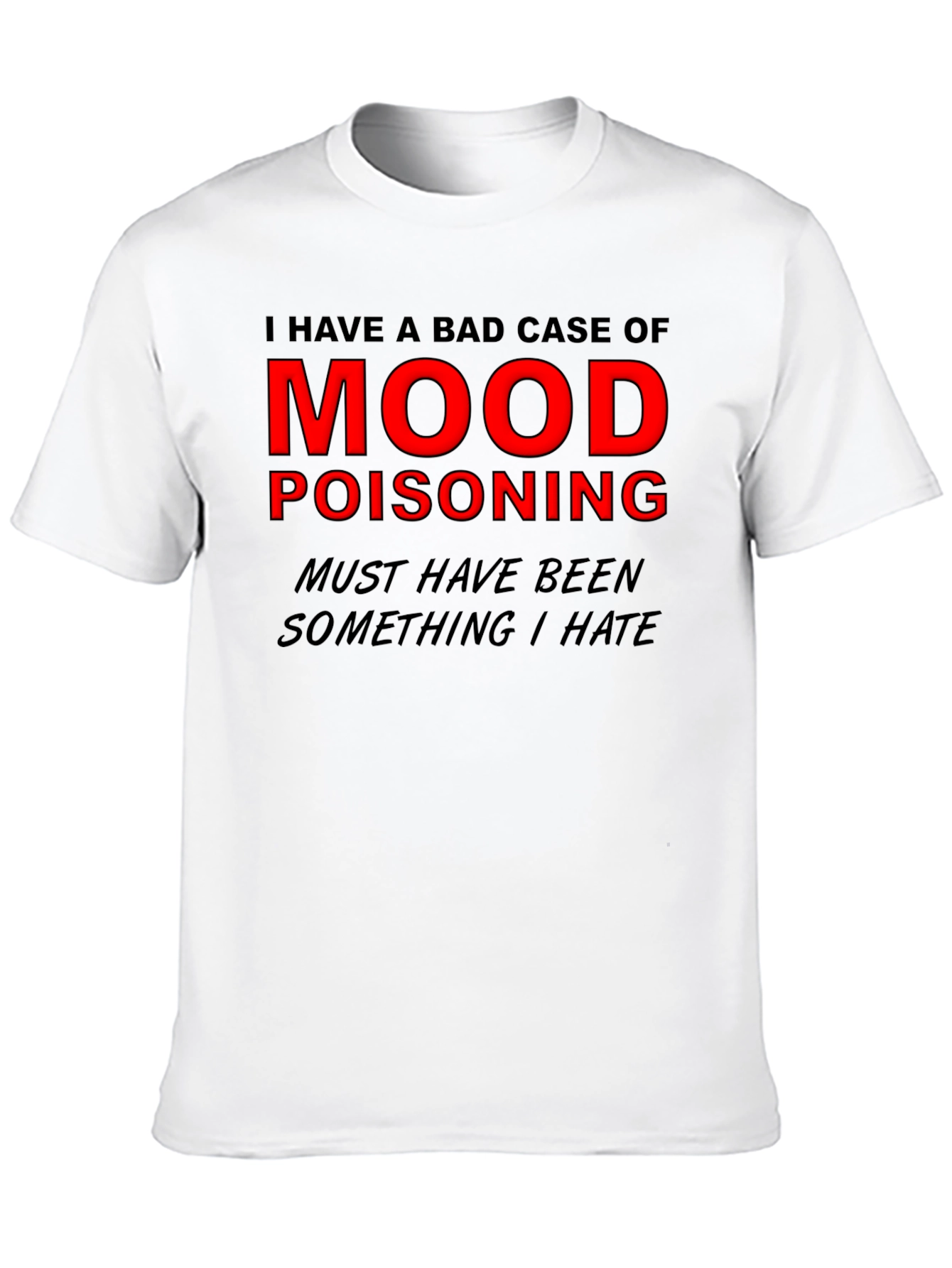 Mood Poisoning Graphic Tee - Black Humor T-Shirt