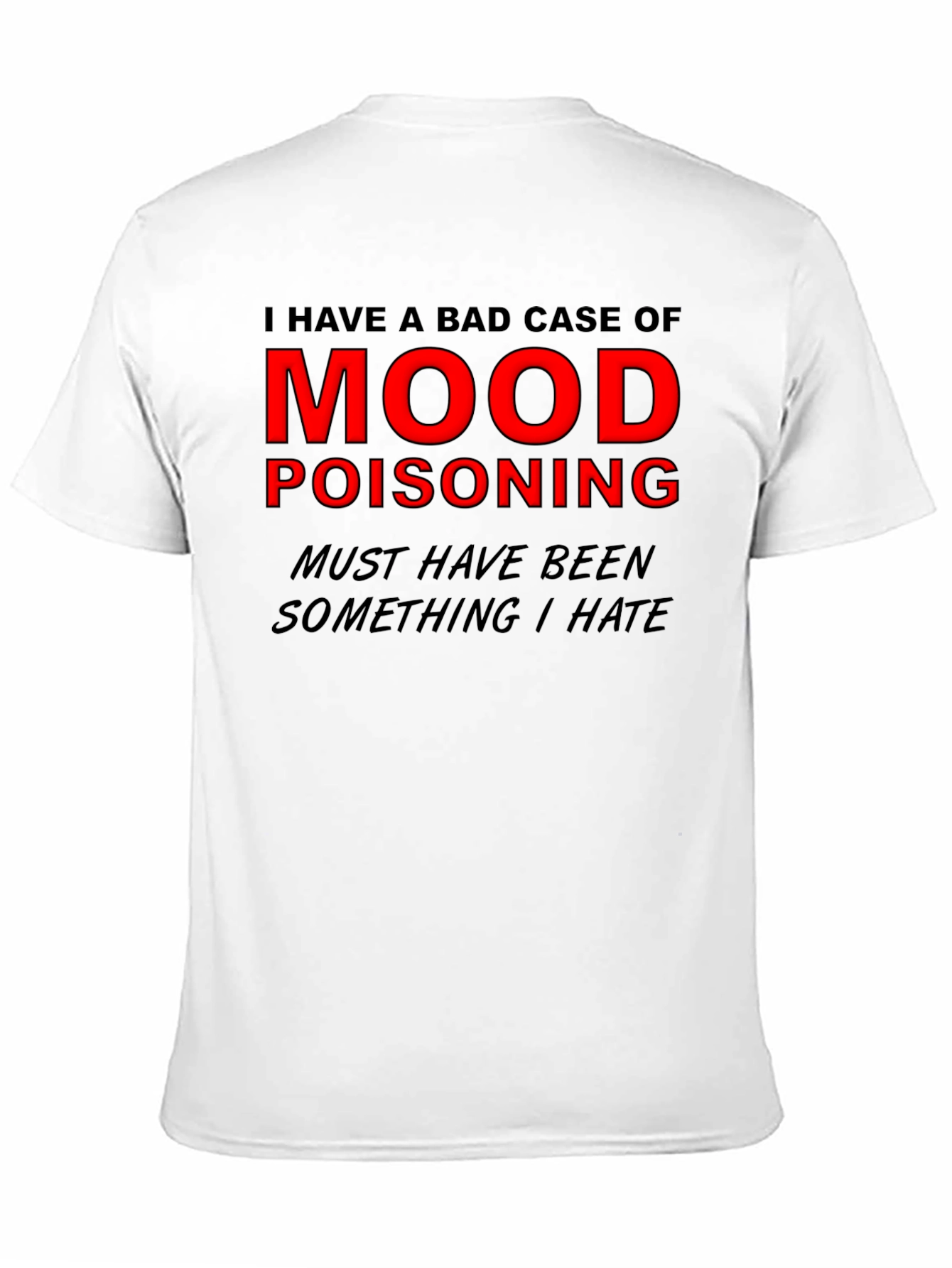 Mood Poisoning Graphic Tee - Black Humor T-Shirt