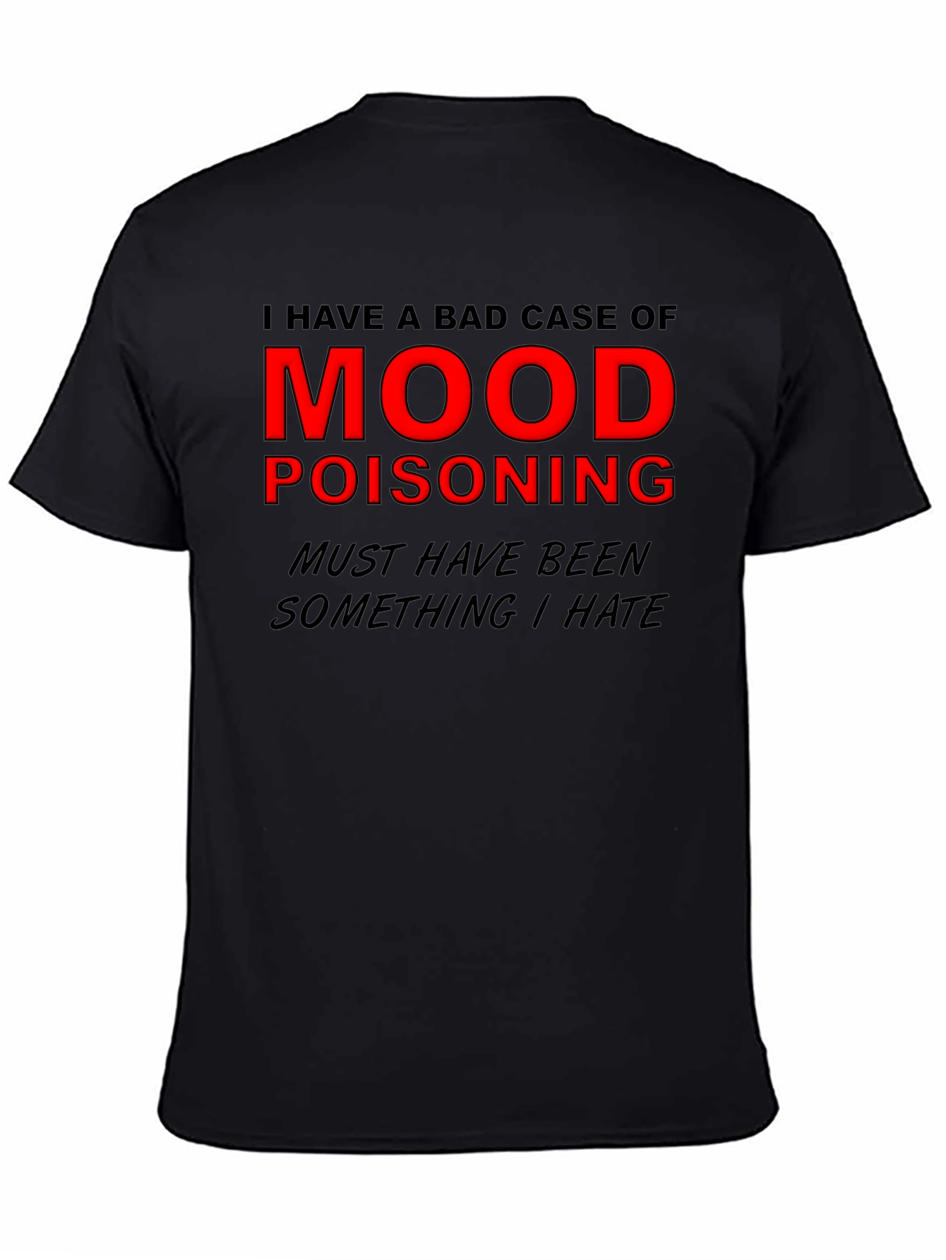 Mood Poisoning Graphic Tee - Black Humor T-Shirt