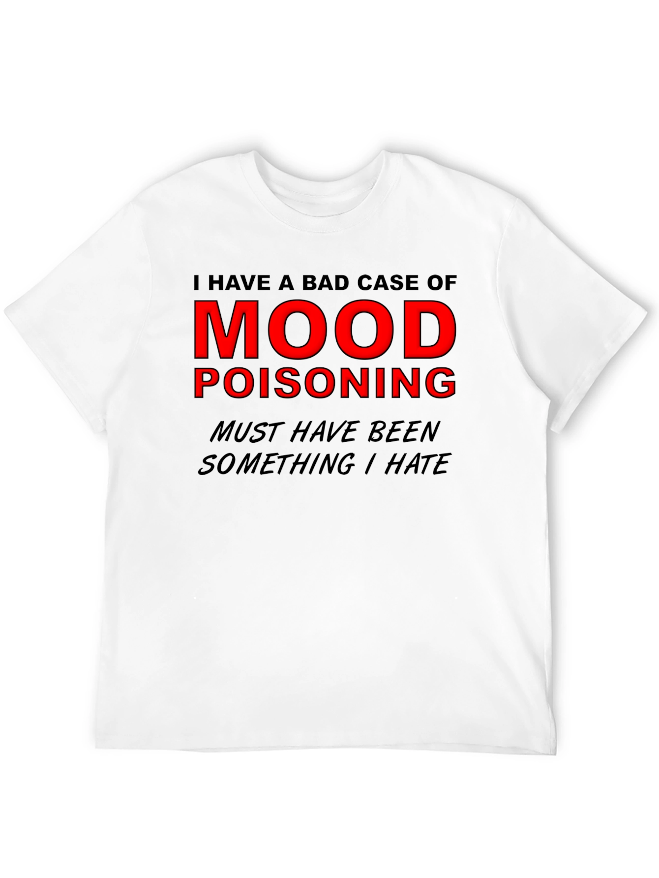 Mood Poisoning Graphic Tee - Black Humor T-Shirt