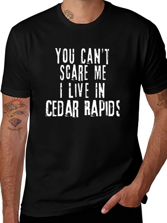 Cedar Rapids T-Shirt - You Cant Scare Me