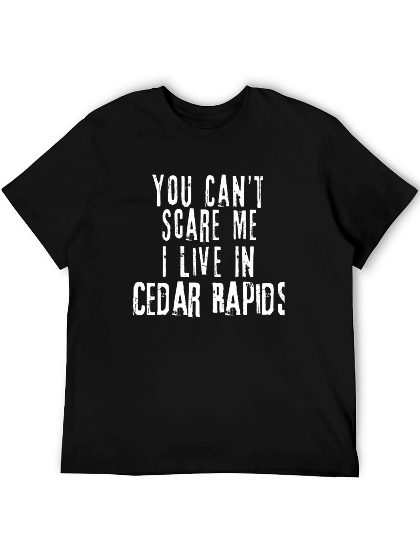 Cedar Rapids T-Shirt - You Cant Scare Me