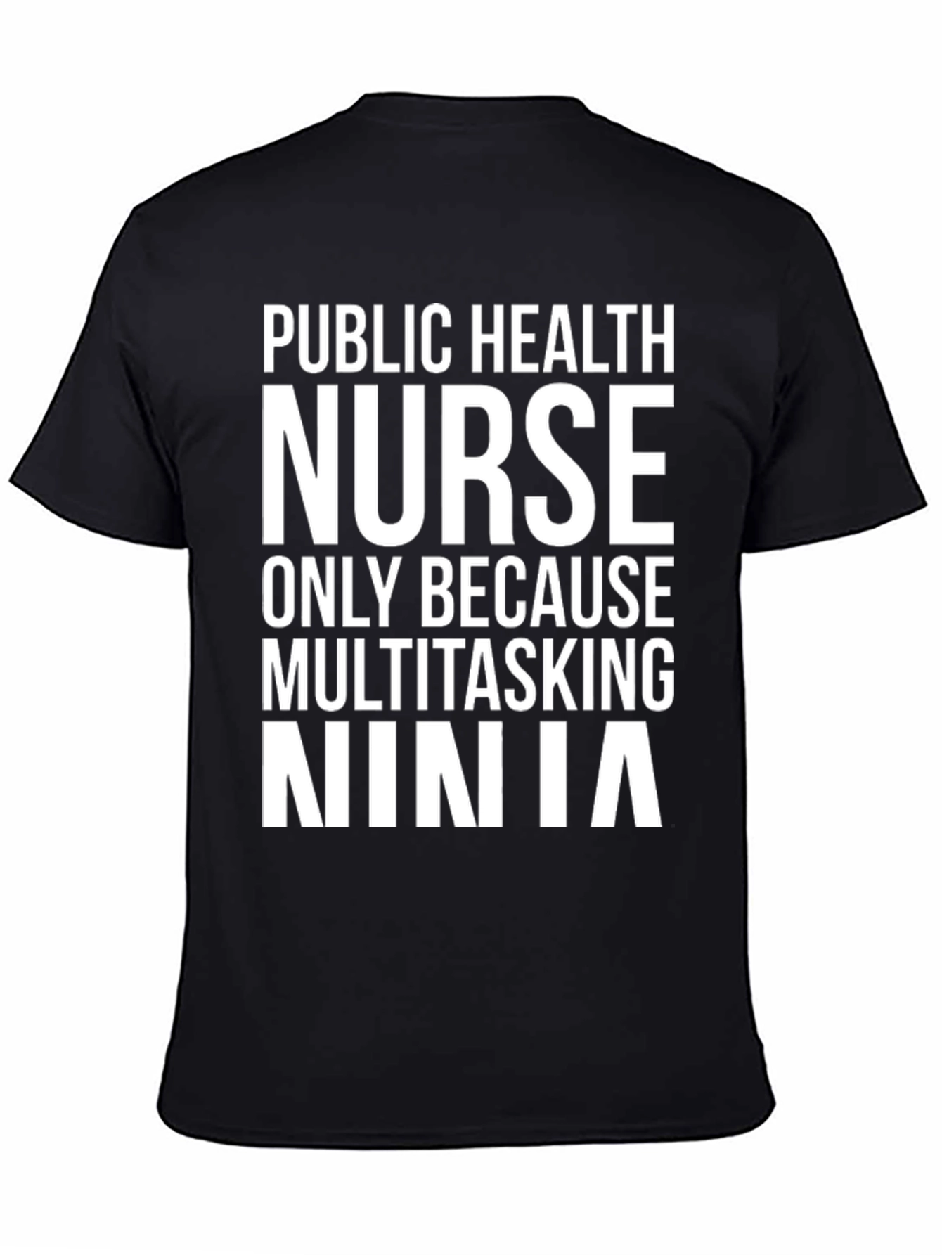 Public Health Nurse Ninja T-Shirt - Multitasking Tee