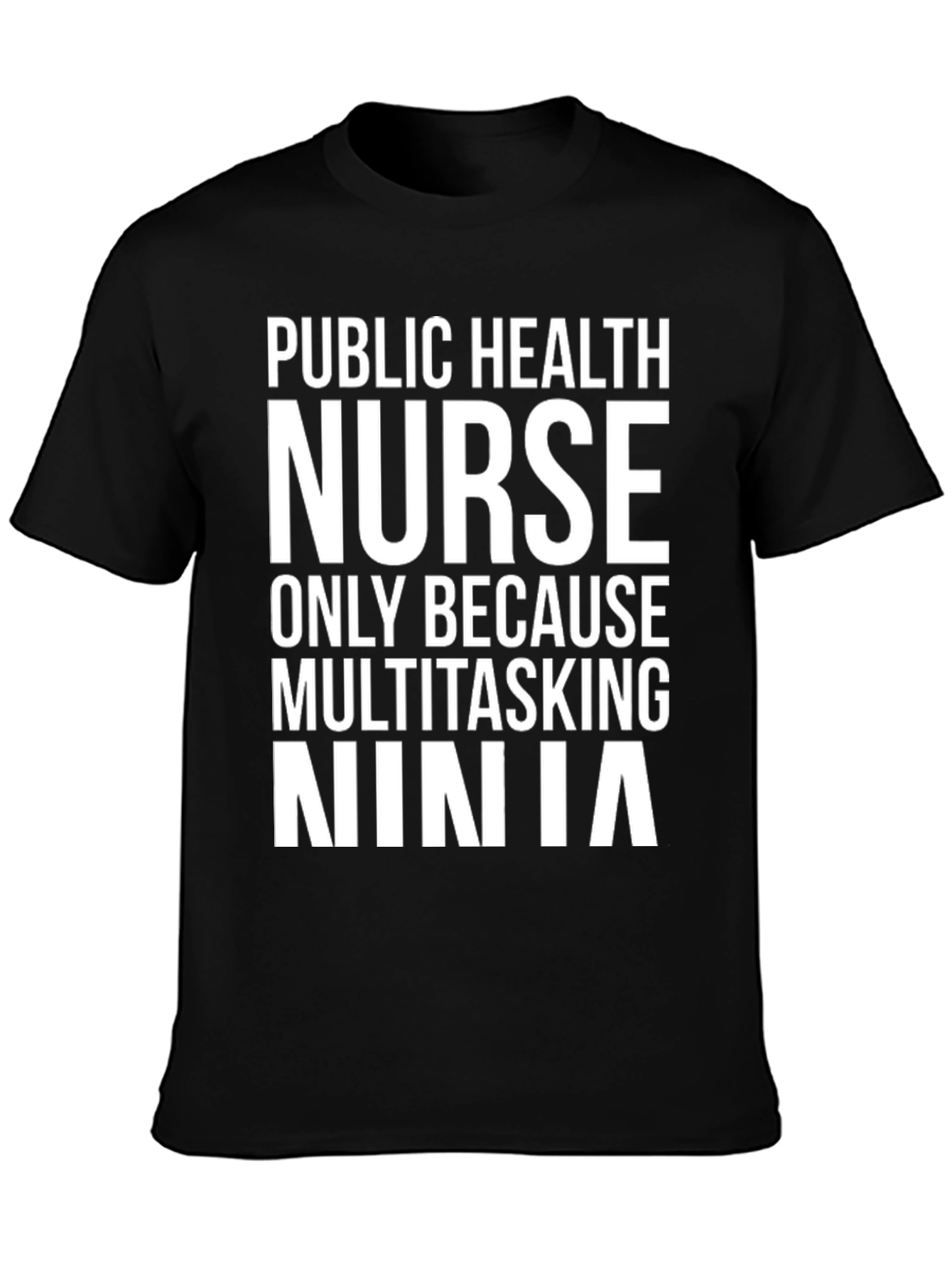 Public Health Nurse Ninja T-Shirt - Multitasking Tee