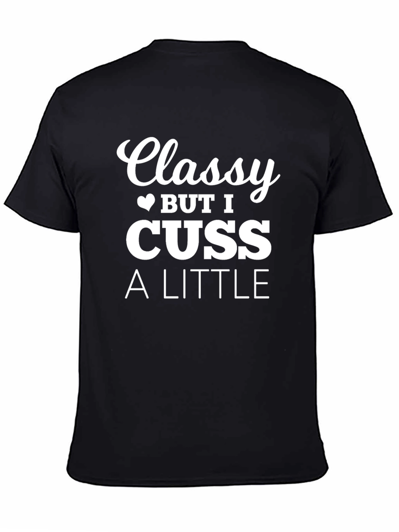 Classy But I Cuss a Little T-Shirt