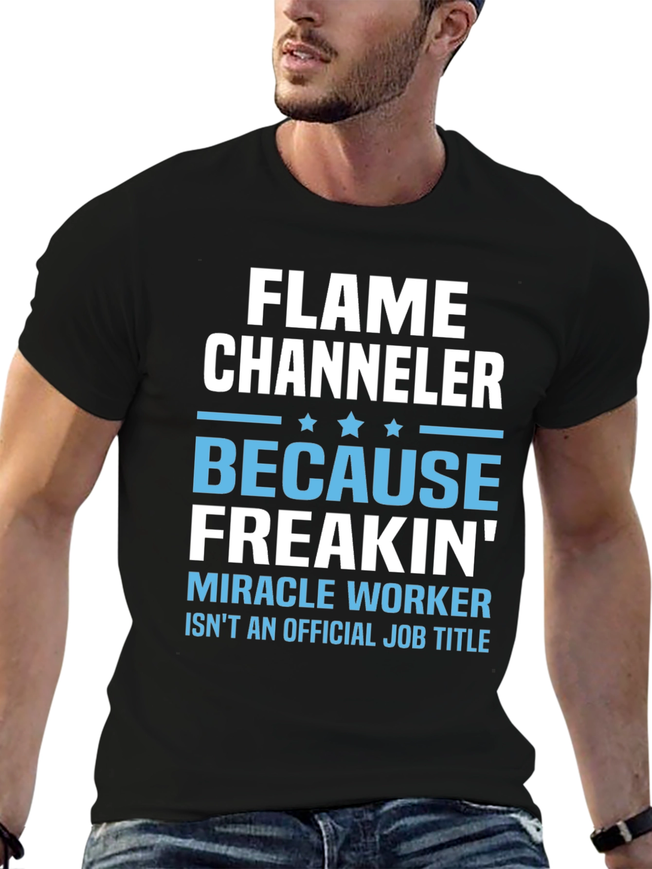 Flame Channeler T-Shirt - Miracle Worker Humor