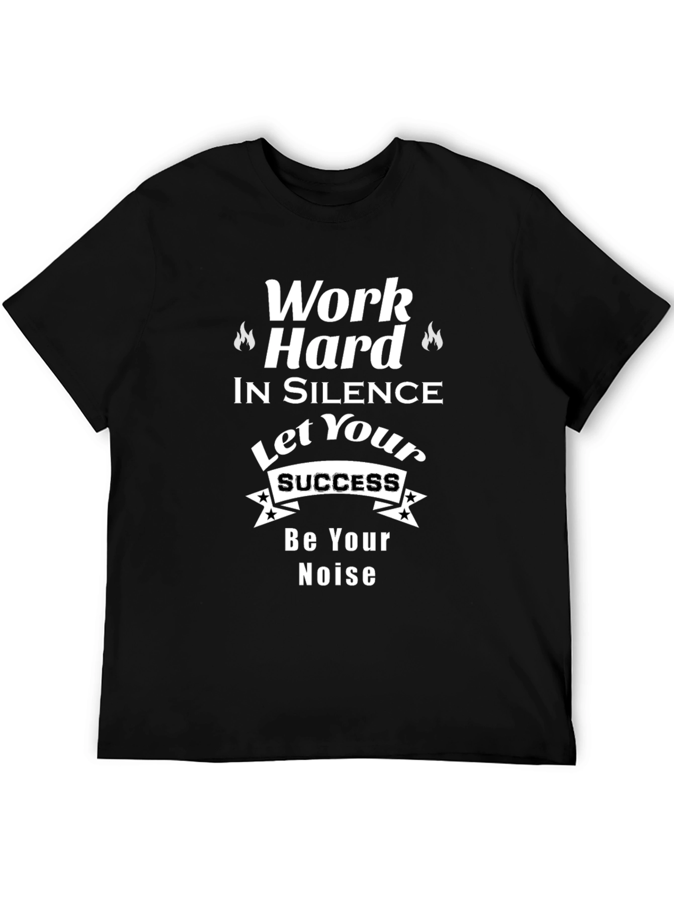 Work Hard in Silence T-Shirt