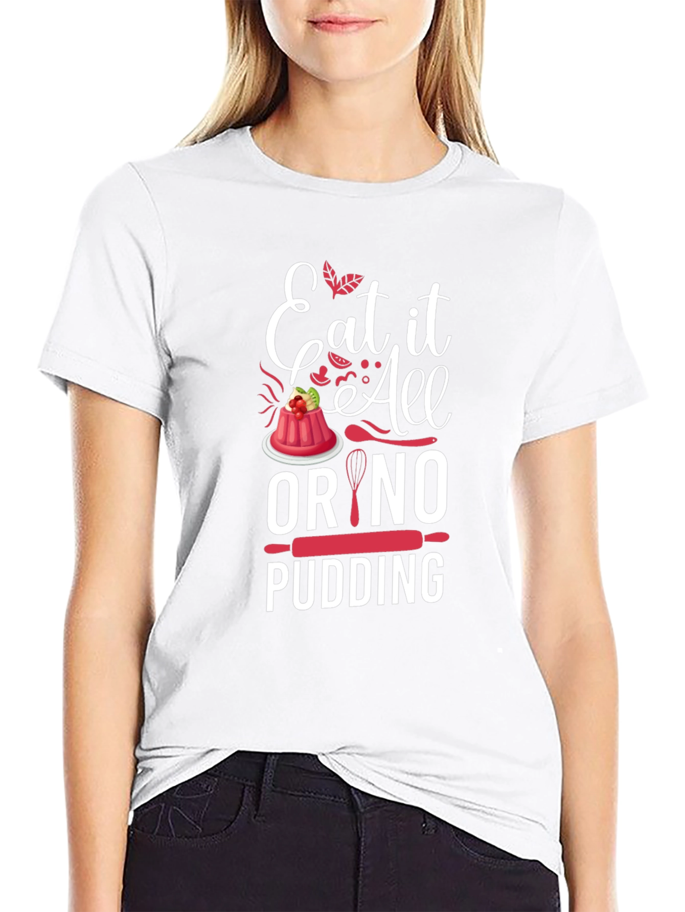 Eat It All Or No Pudding Graphic T-Shirt