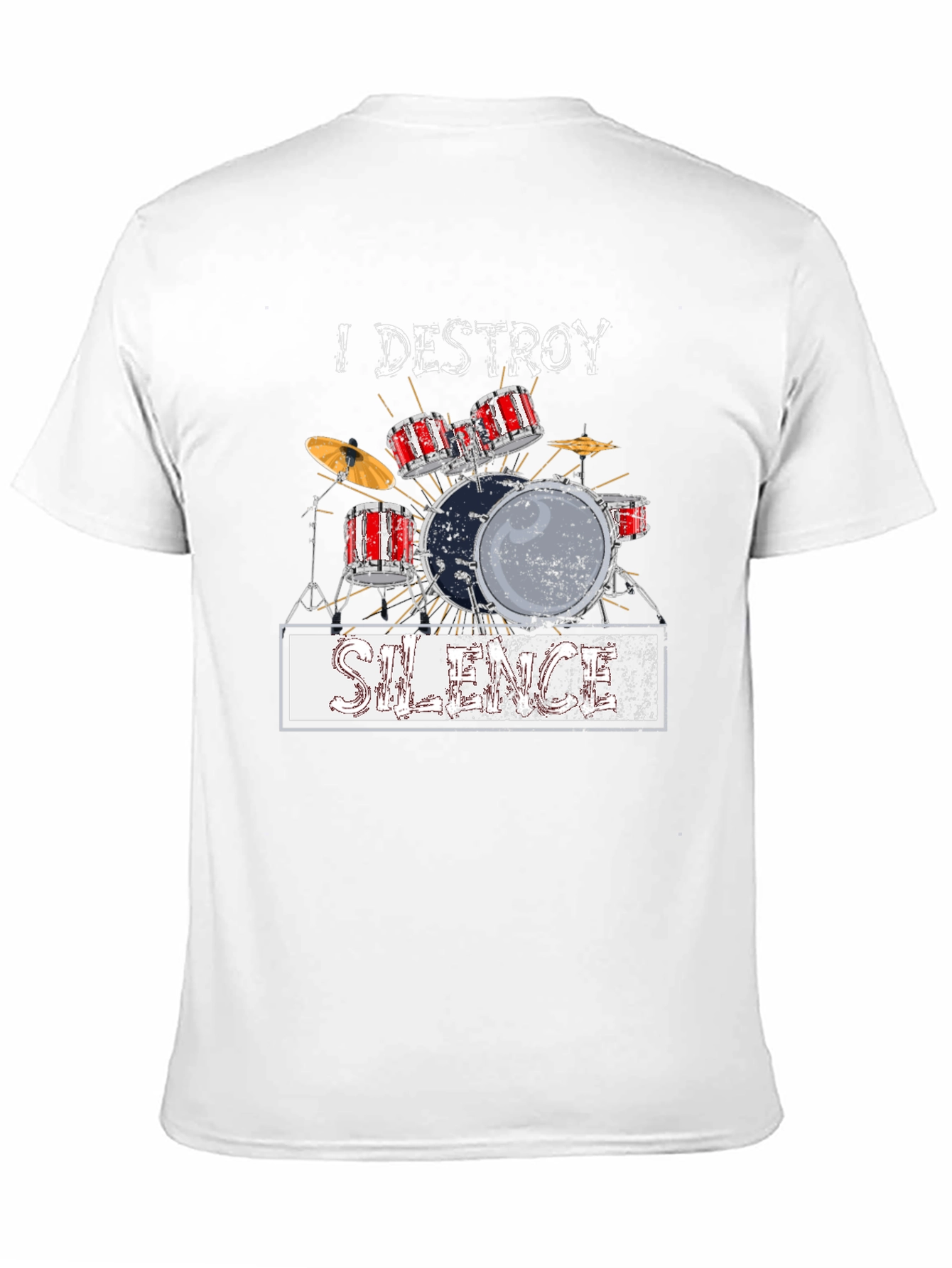 I Destroy Silence Drum Set T-Shirt