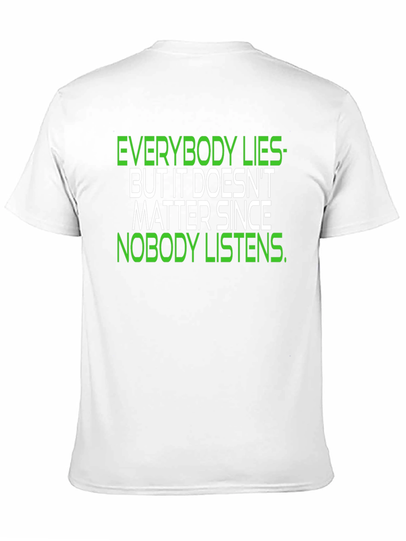 Everybody Lies T-Shirt - Funny Slogan Tee
