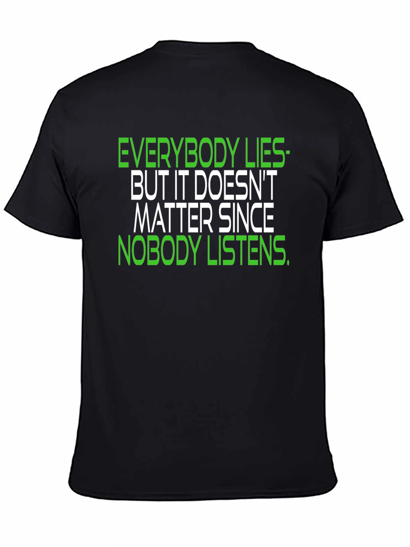 Everybody Lies T-Shirt - Funny Slogan Tee