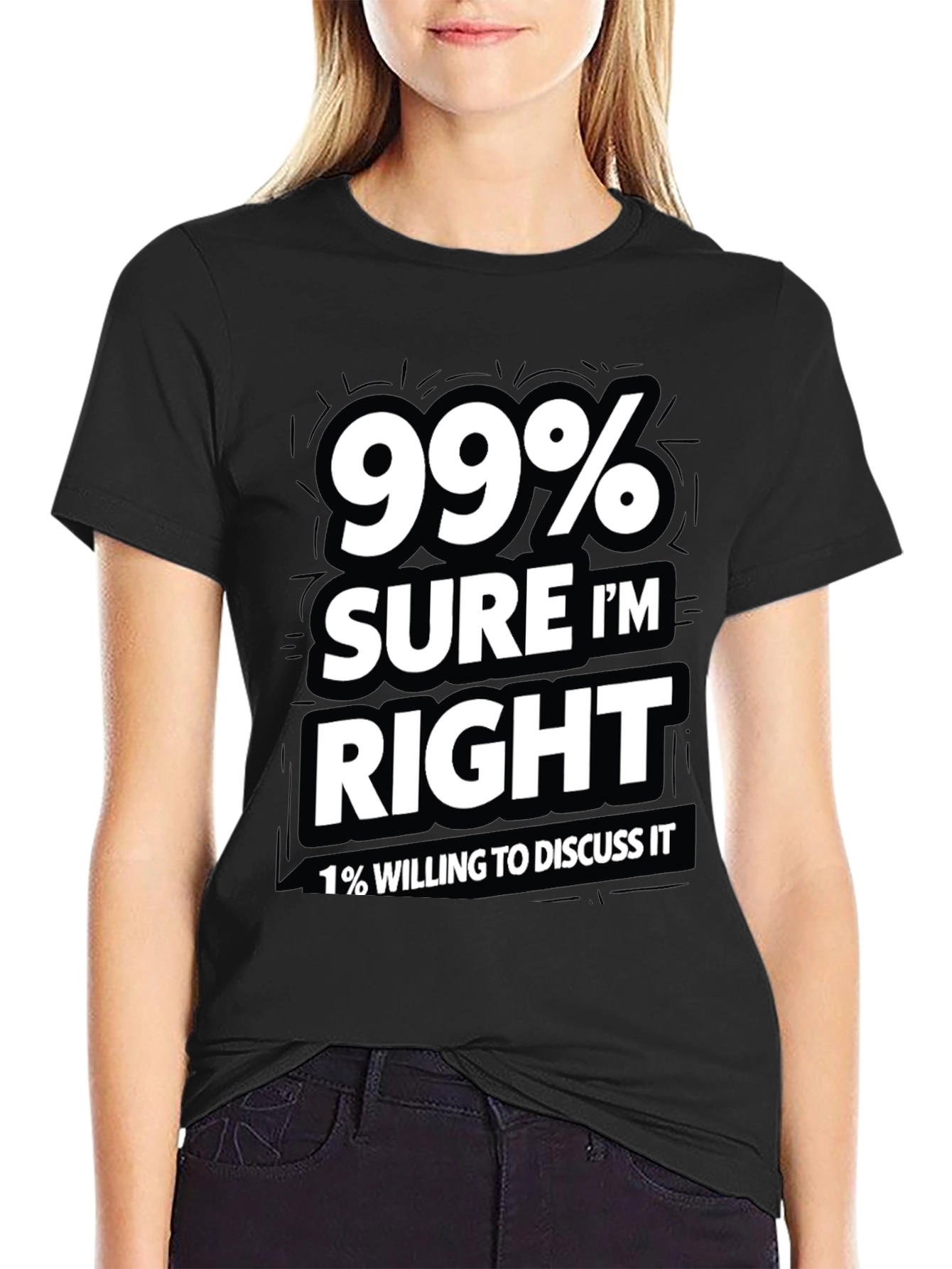 99% Sure Im Right Mens Graphic T-Shirt