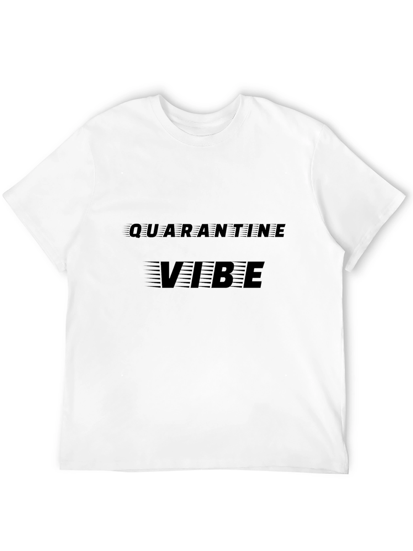 Quarantine Vibe T-Shirt - Stylish Comfort