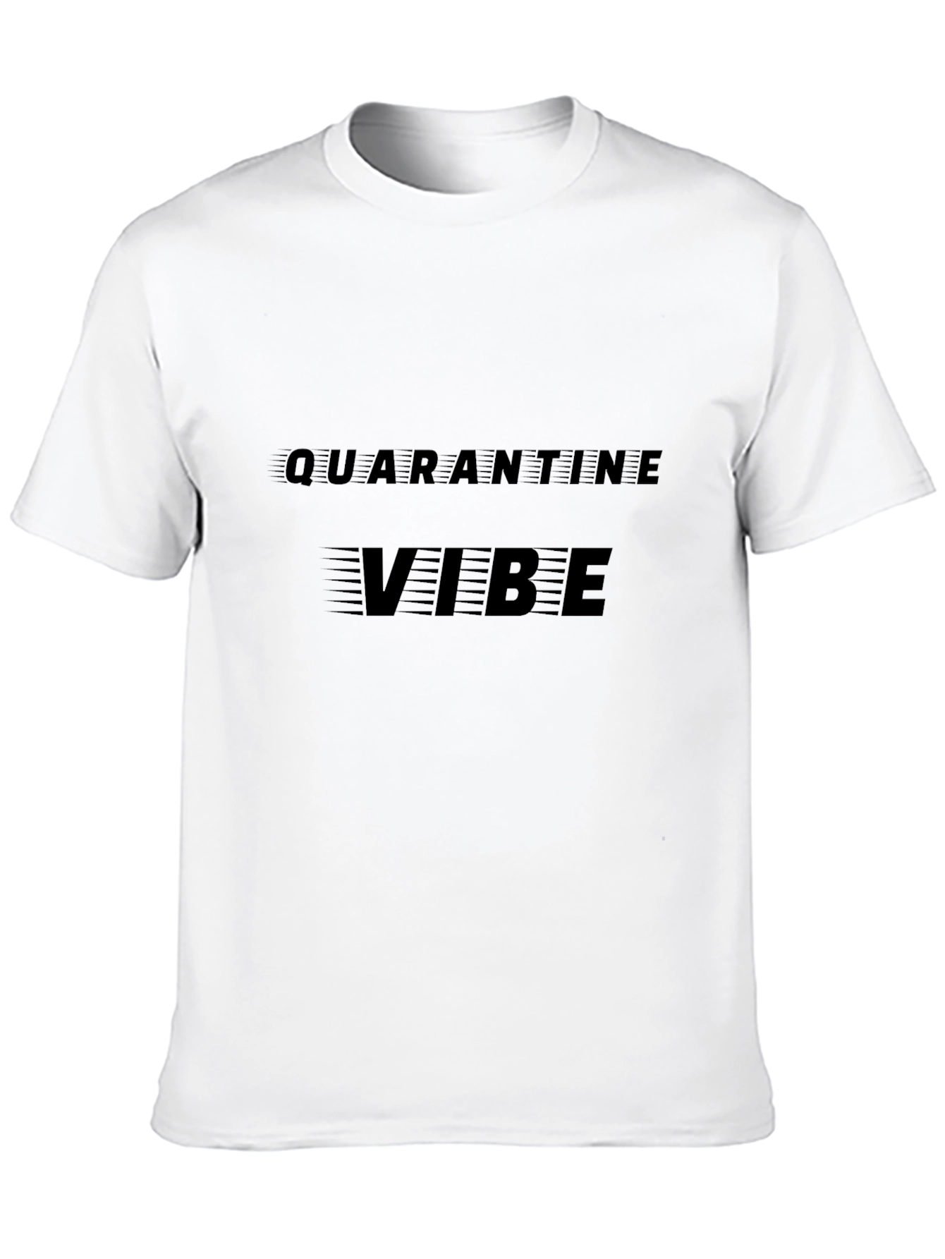 Quarantine Vibe T-Shirt - Stylish Comfort
