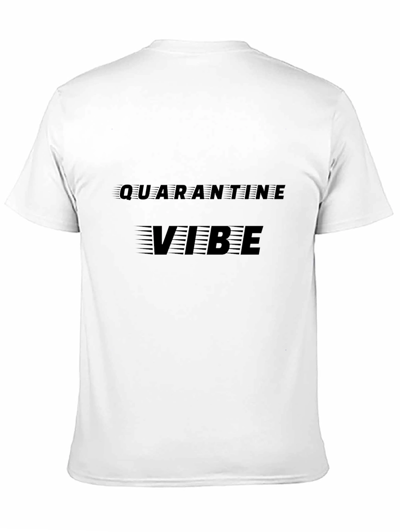 Quarantine Vibe T-Shirt - Stylish Comfort