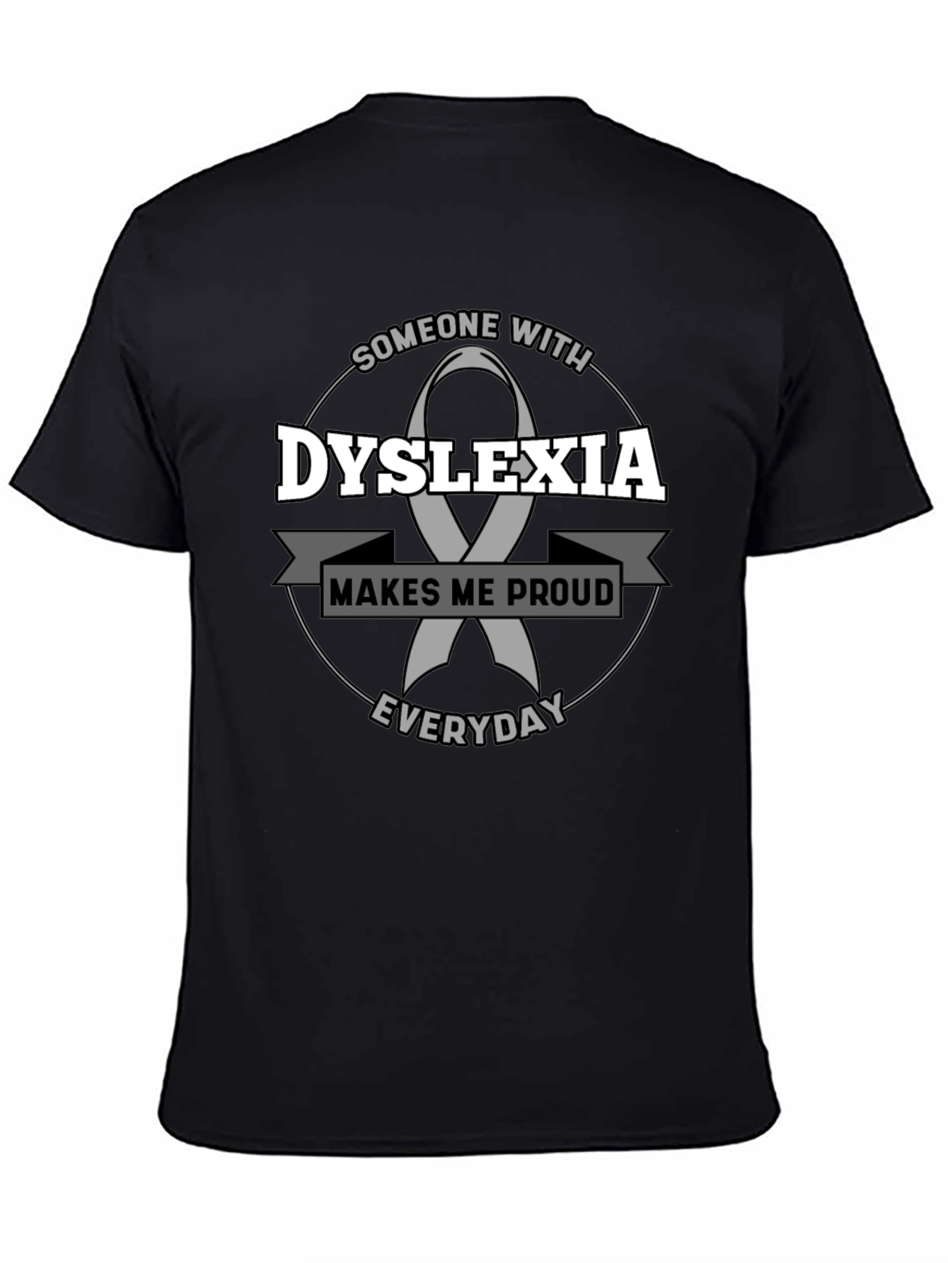 Dyslexia Awareness T-Shirt - Makes Me Proud