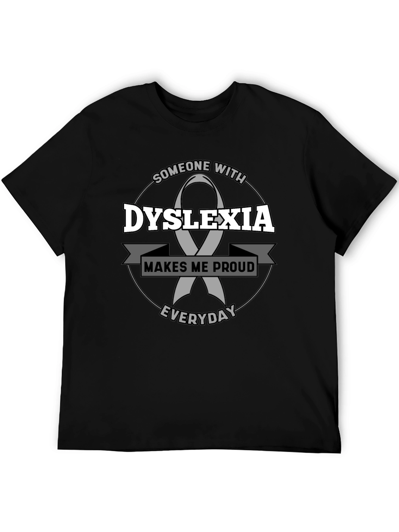 Dyslexia Awareness T-Shirt - Makes Me Proud