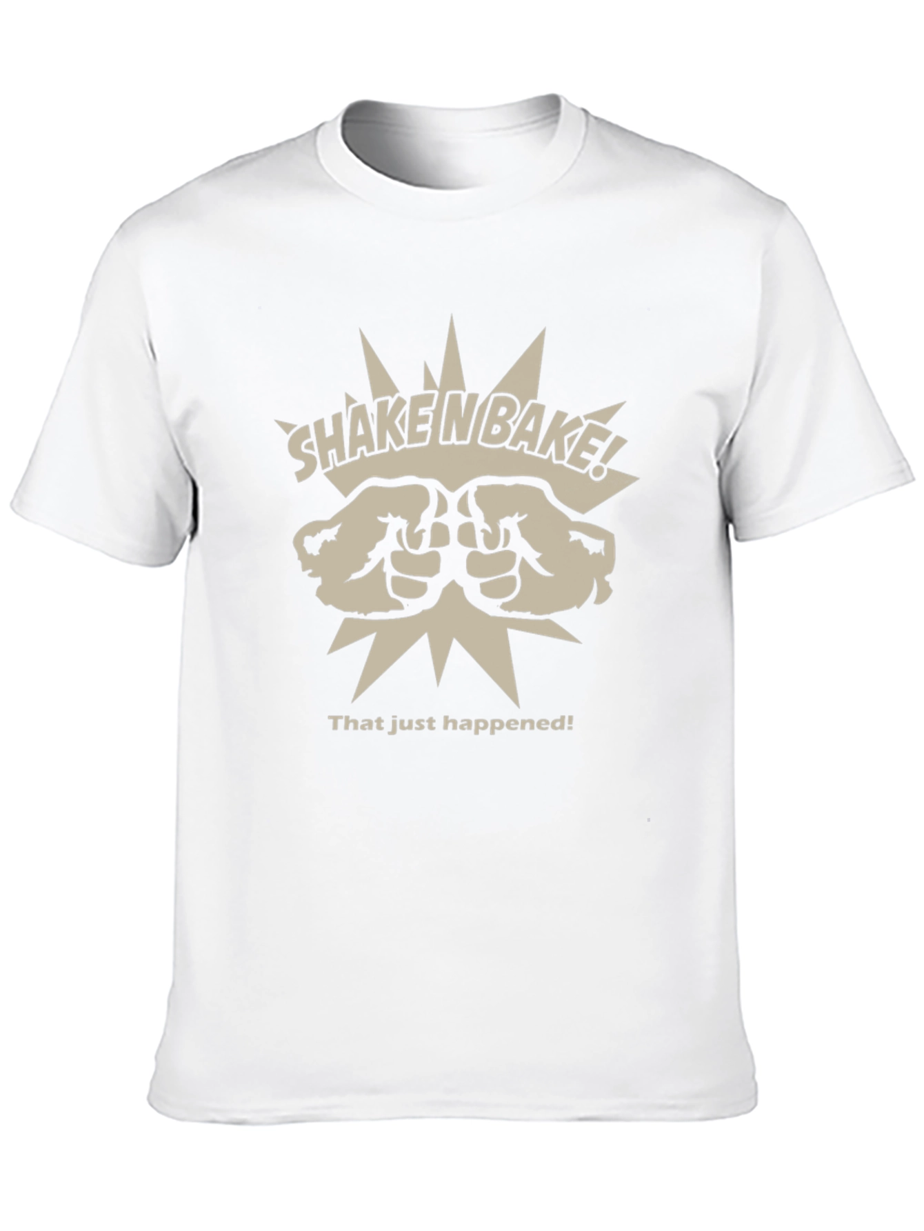 Shake n Bake T-Shirt - That Just Happened!