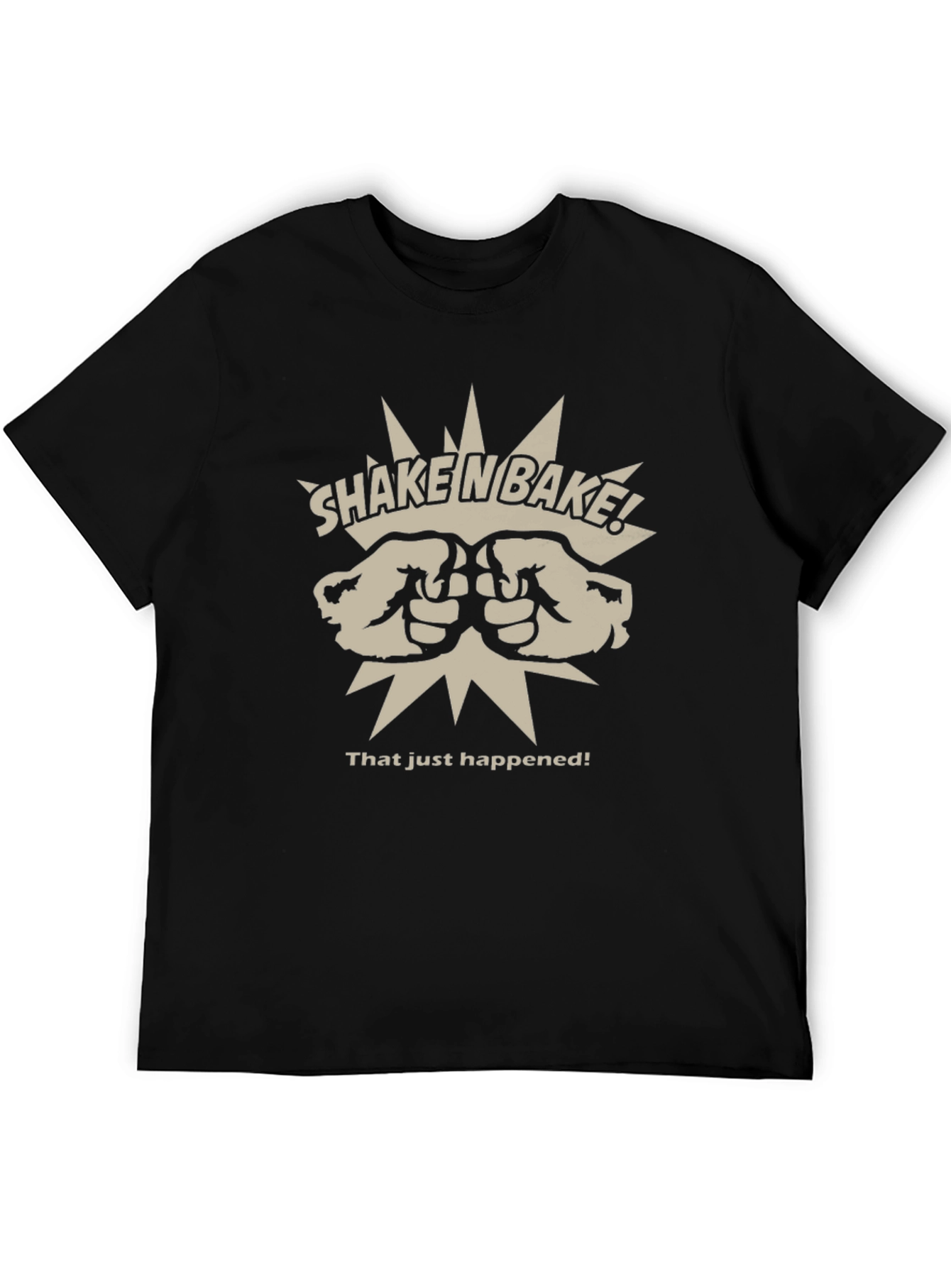 Shake n Bake T-Shirt - That Just Happened!