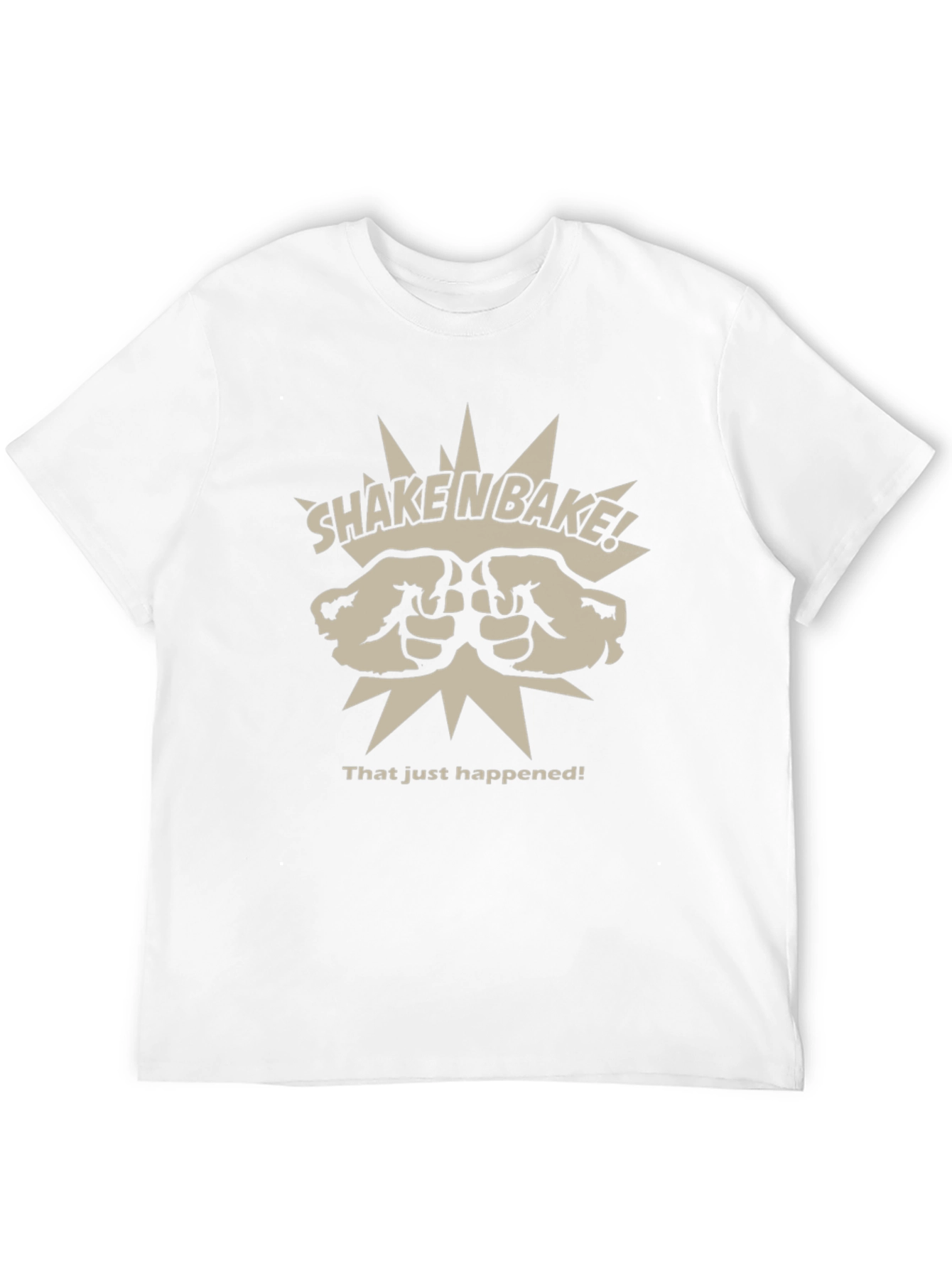 Shake n Bake T-Shirt - That Just Happened!