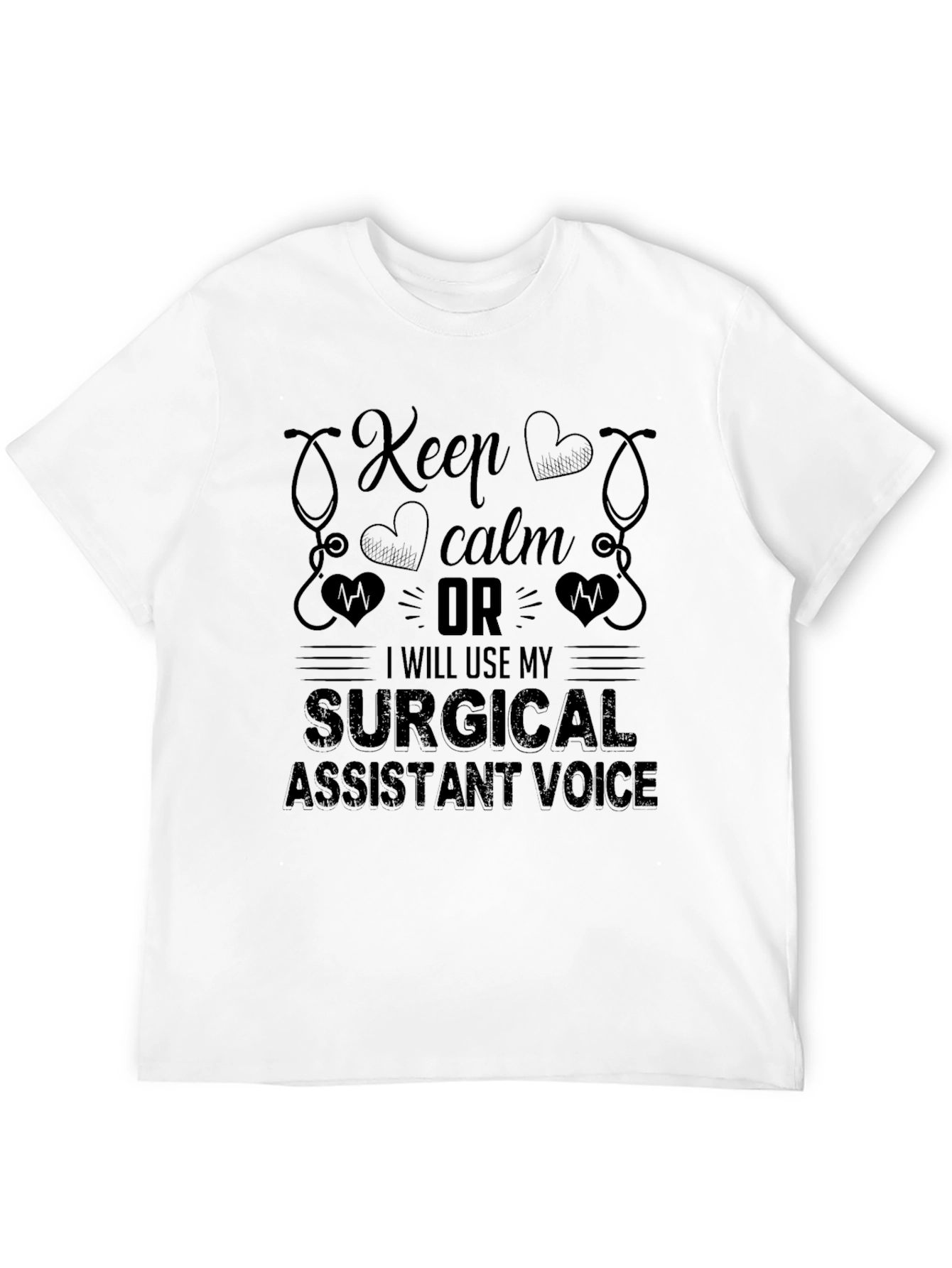 Surgical Assistant Voice T-Shirt - Keep Calm Funny Tee