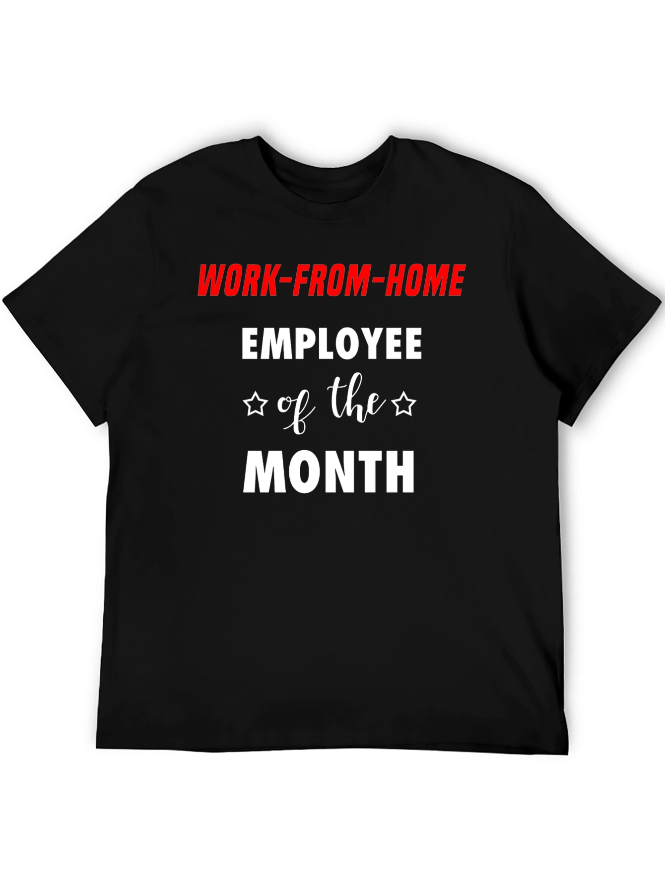 Work-From-Home Employee of the Month T-Shirt