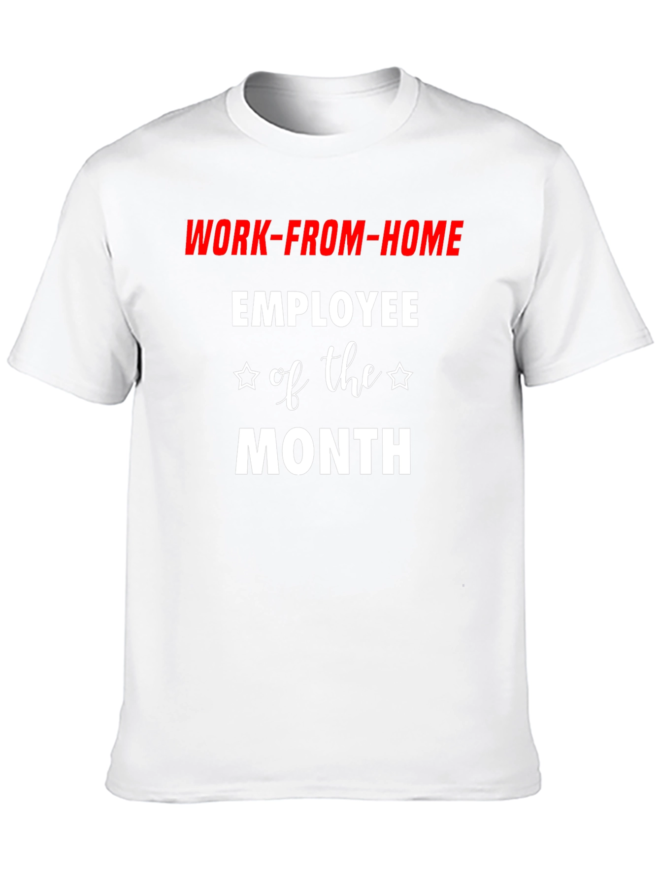 Work-From-Home Employee of the Month T-Shirt
