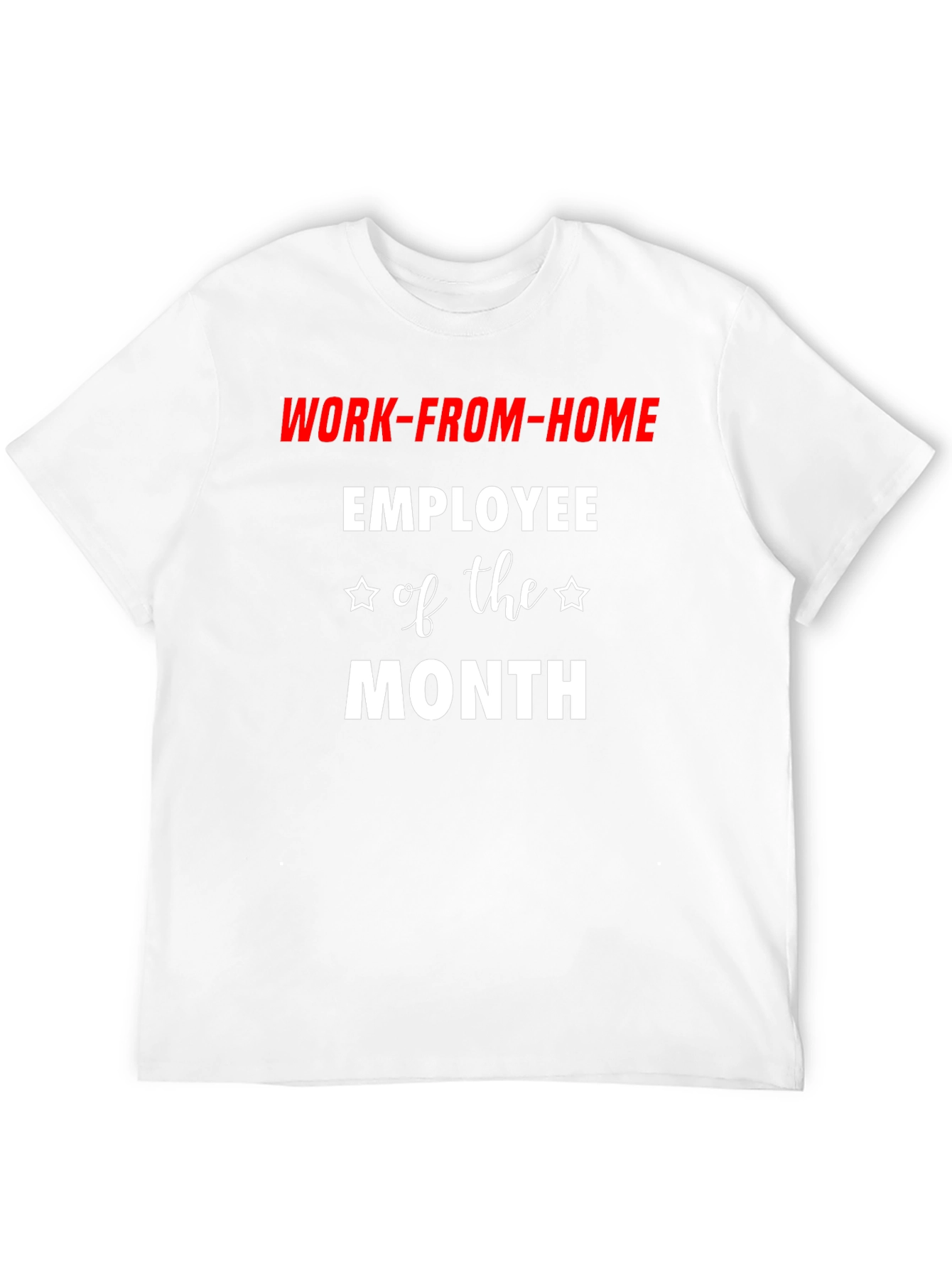 Work-From-Home Employee of the Month T-Shirt